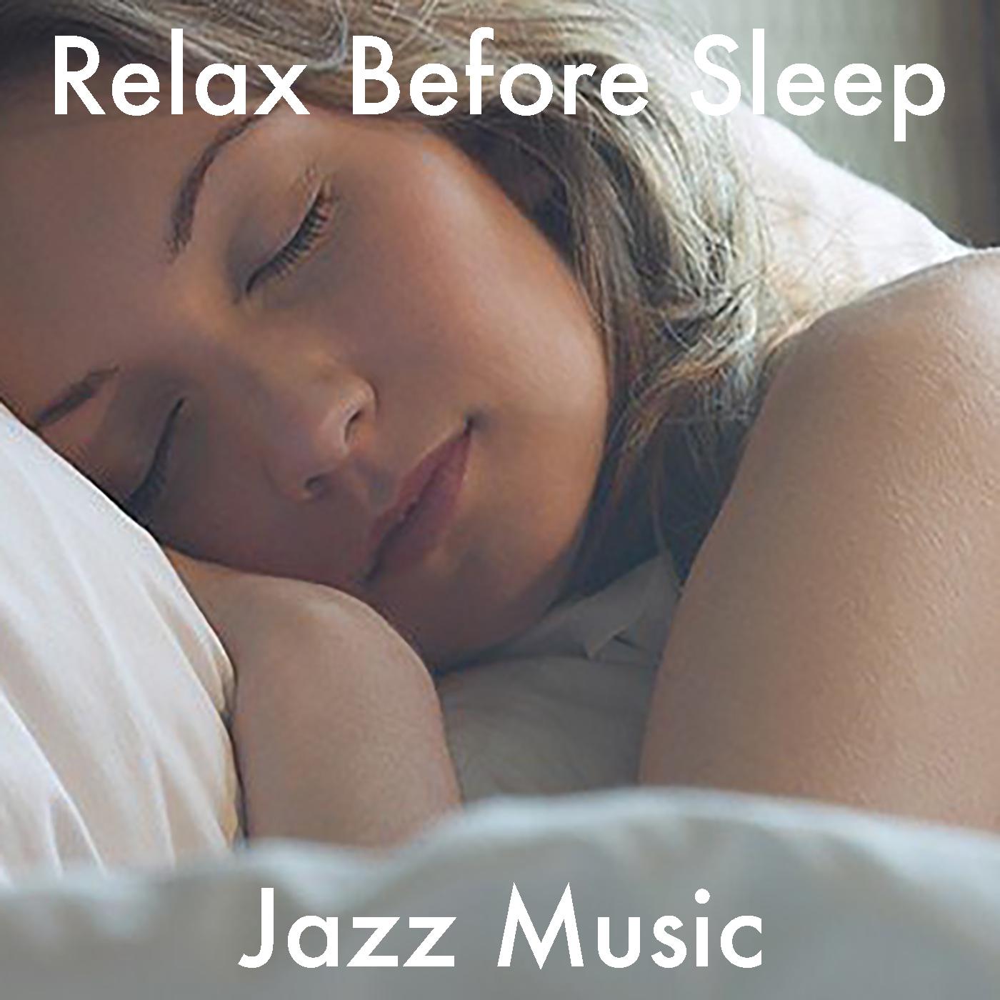 Relax Before Sleep Jazz Music