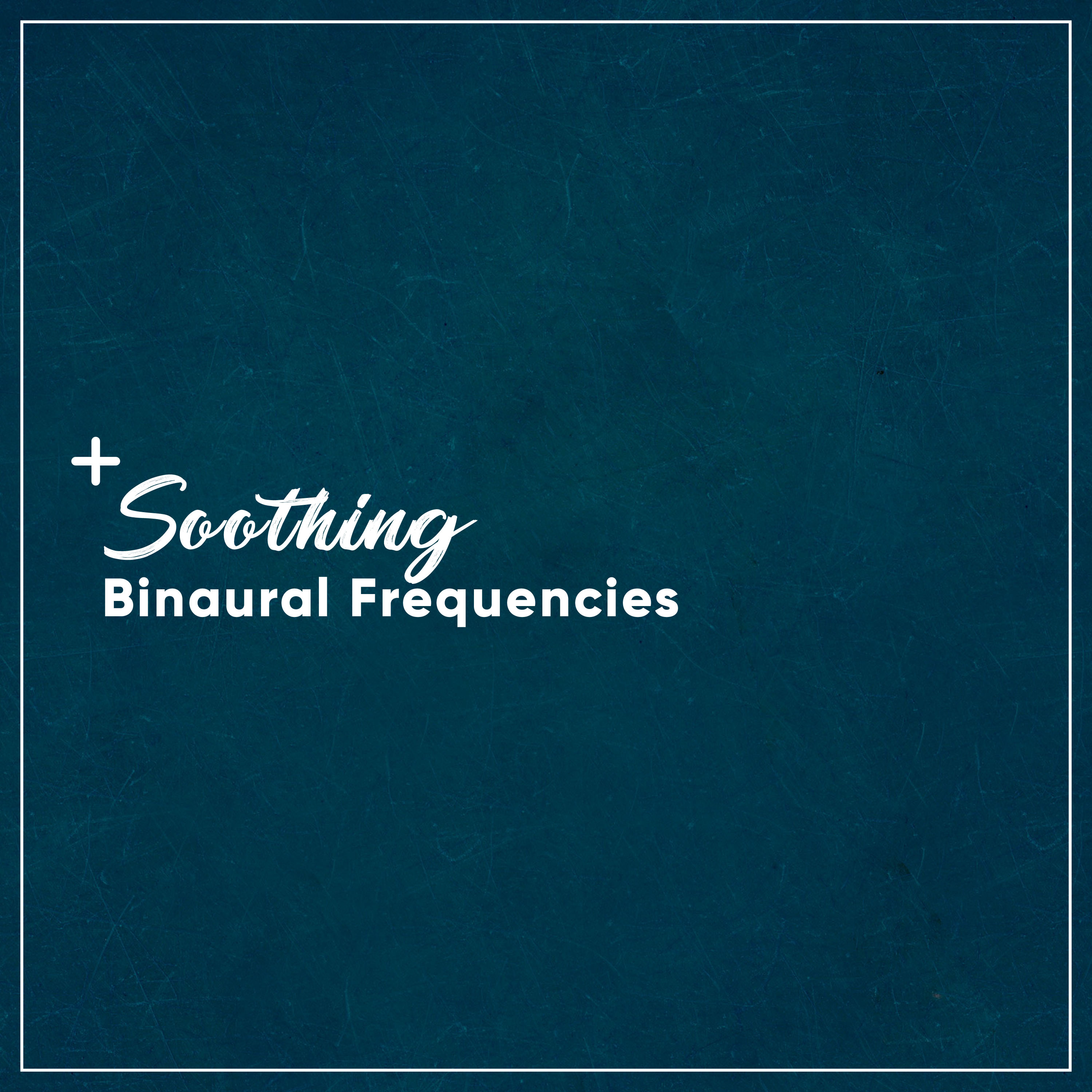 #12 Soothing Binaural Frequencies