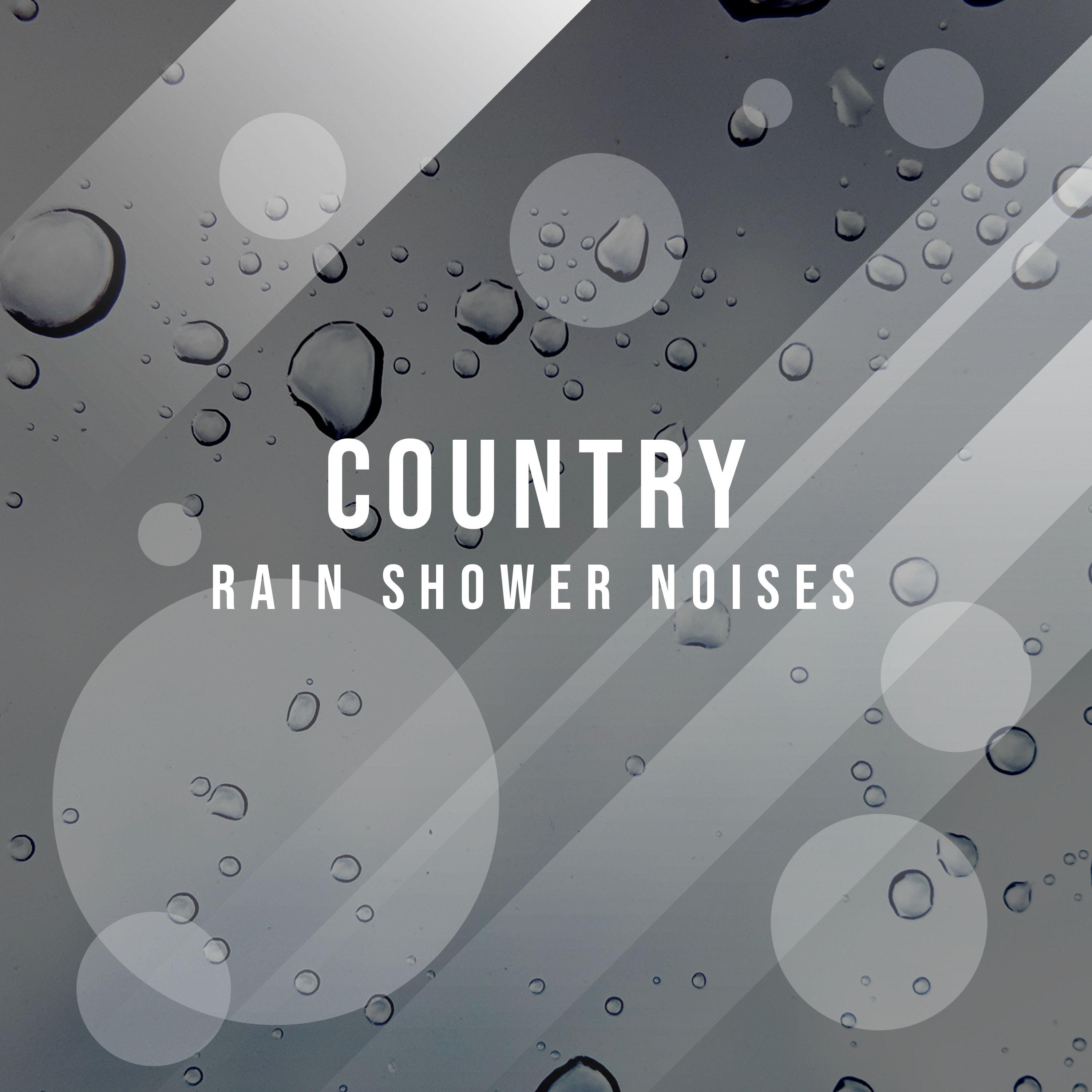 #18 Country Rain Shower Noises for Spa & Sleep Relaxation