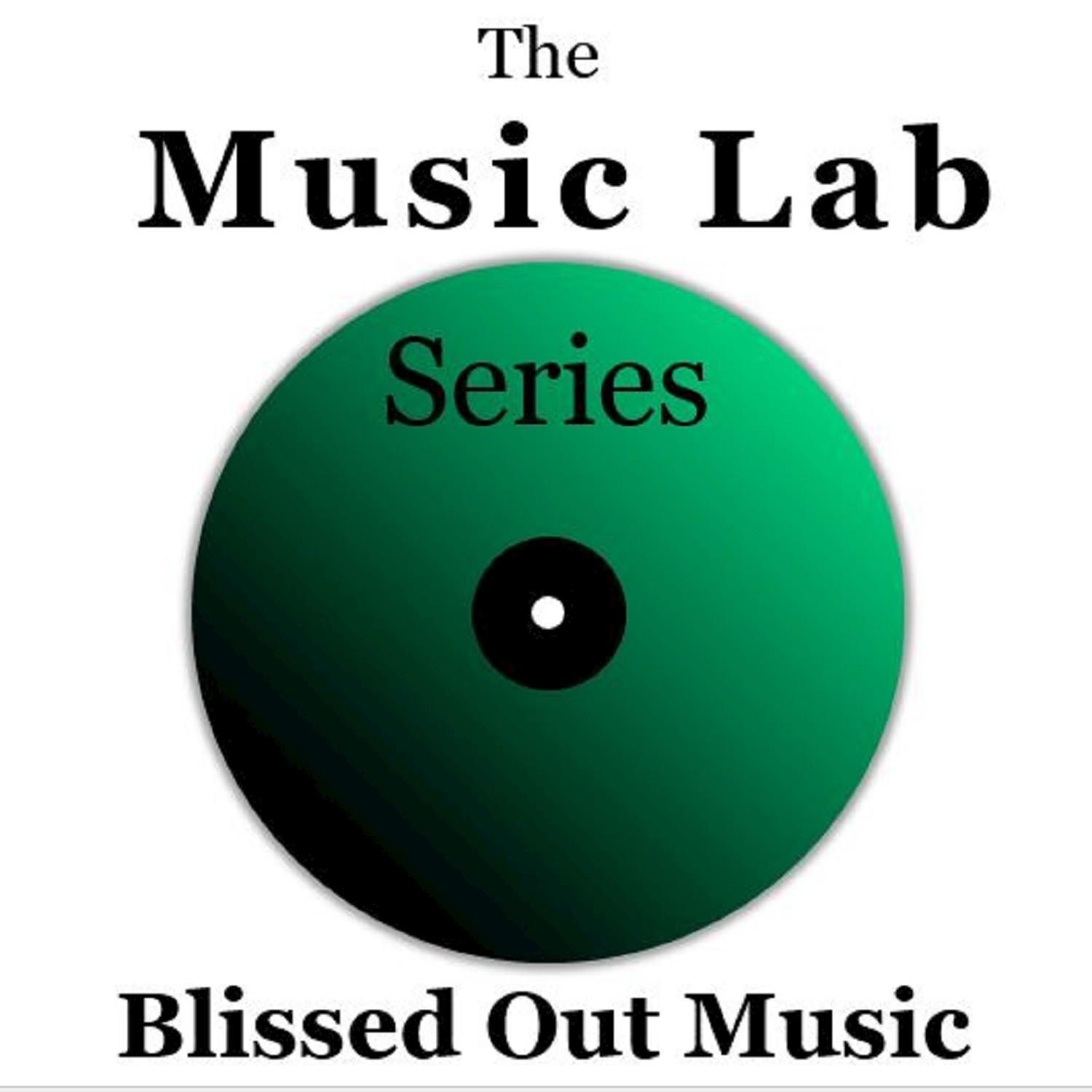 The Music Lab Series: Blissed out Music