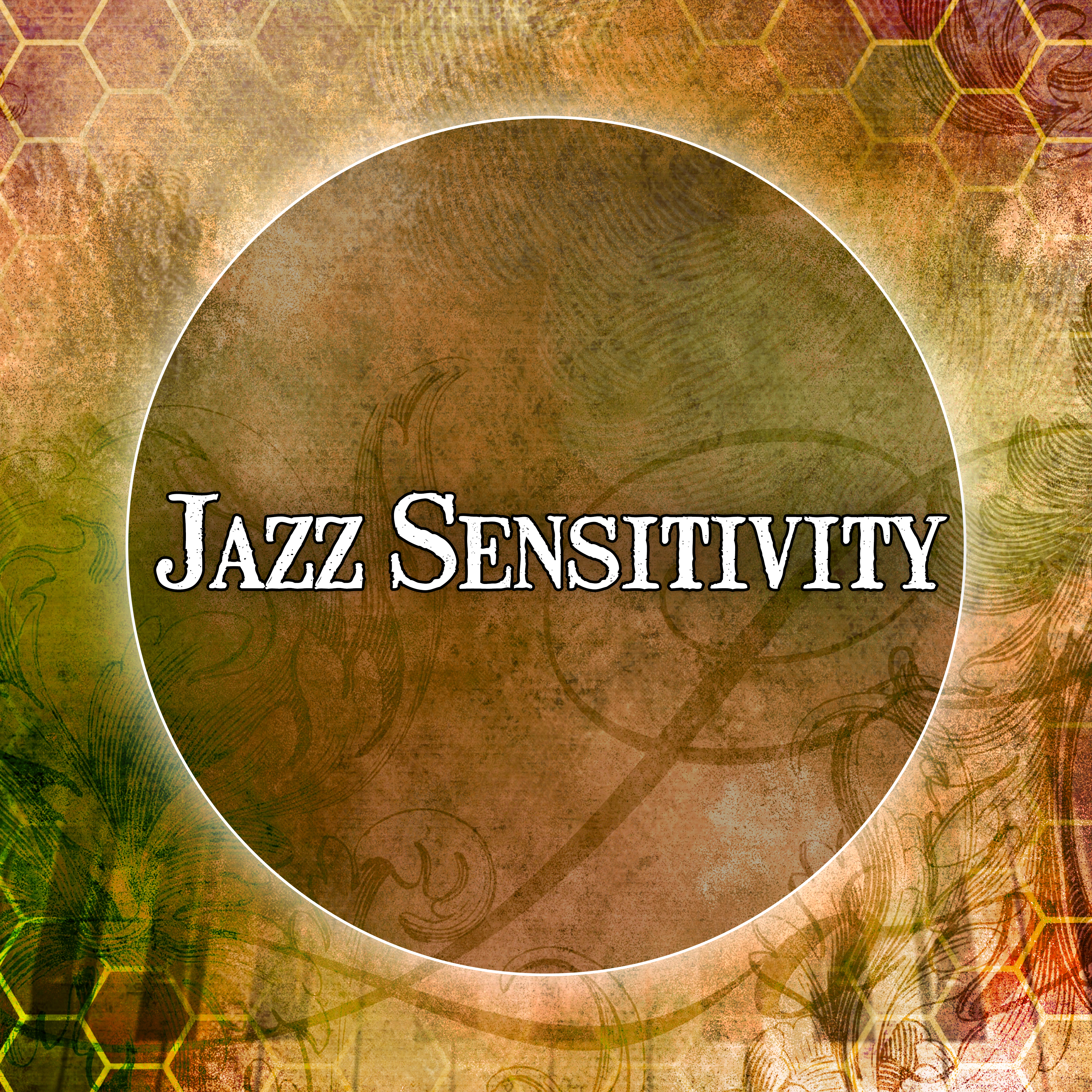 Jazz Sensitivity –  Peaceful Piano Jazz Music for Every Moment of Life, Sensual Vibes and Jazz Music for Good Mood