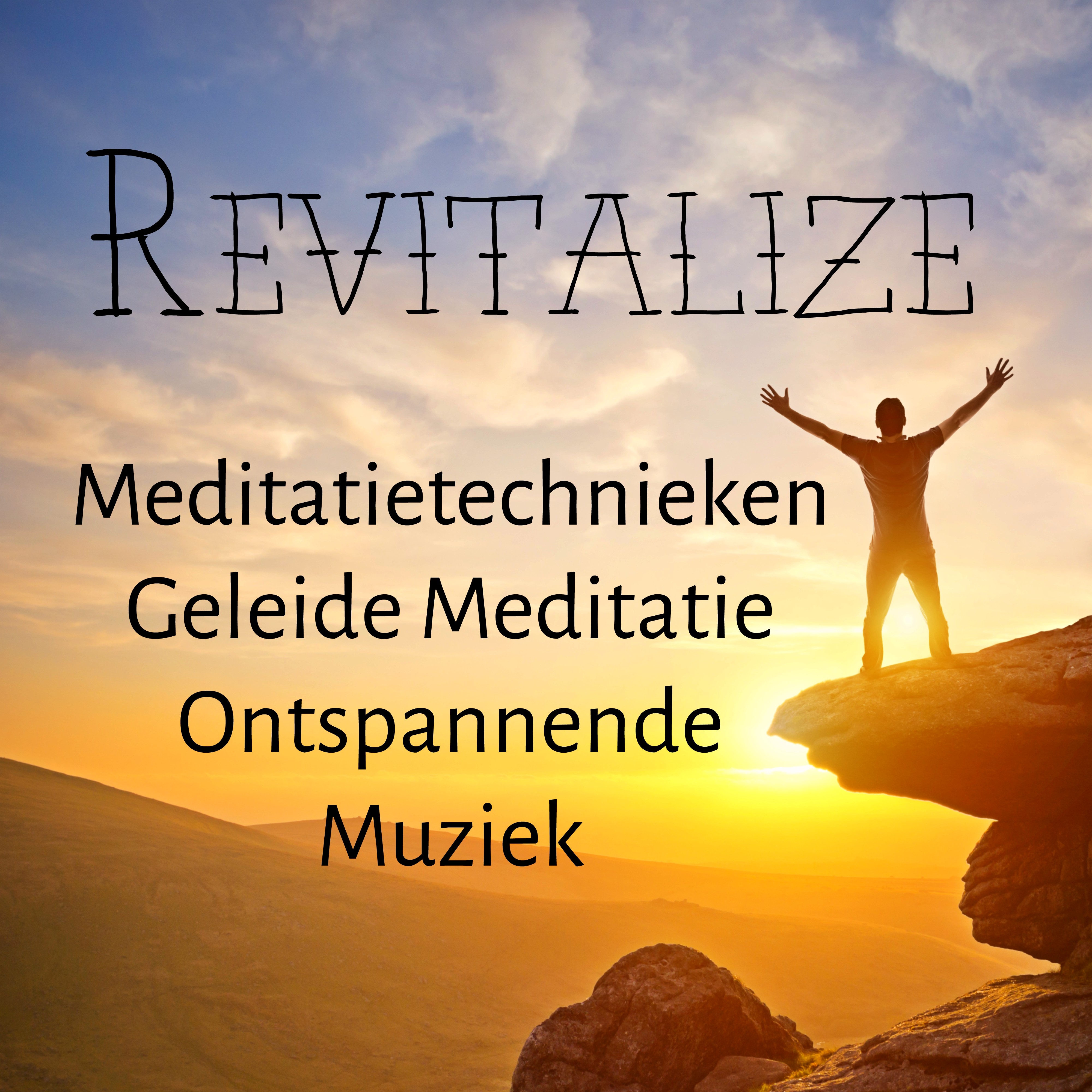 Revitalize - Meditatietechnieken Geleide Meditatie Ontspannende Muziek voor Yoga Chakra Natuurlijke Remedies en Cognitieve Ontwikkeling