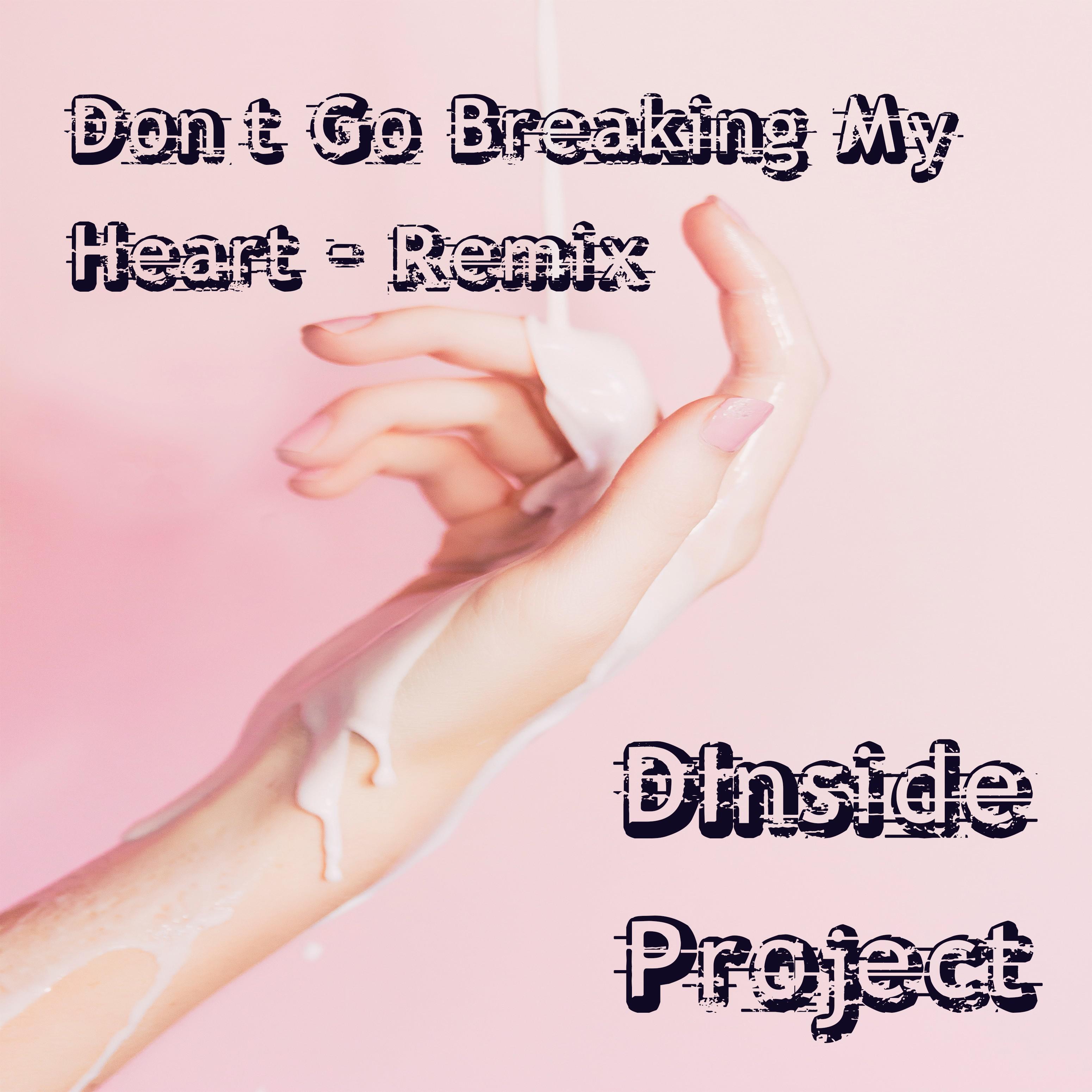 Don’t Go Breaking My Heart (Remix)