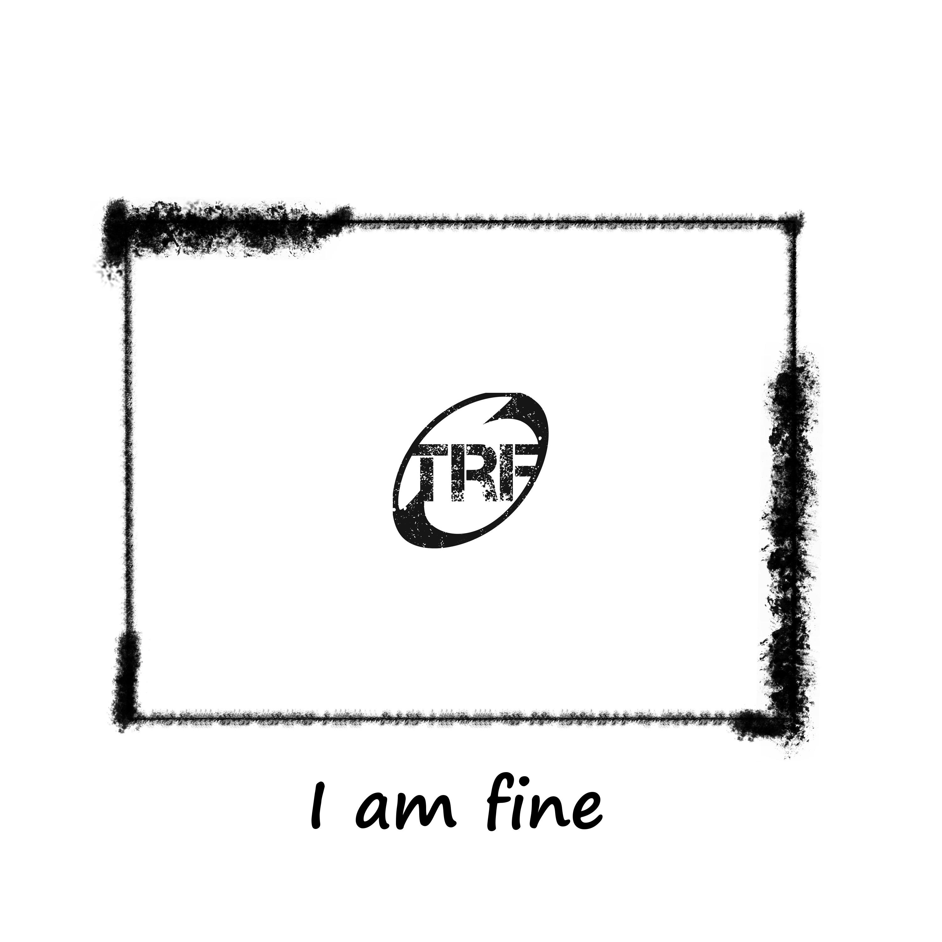 I am fine OK