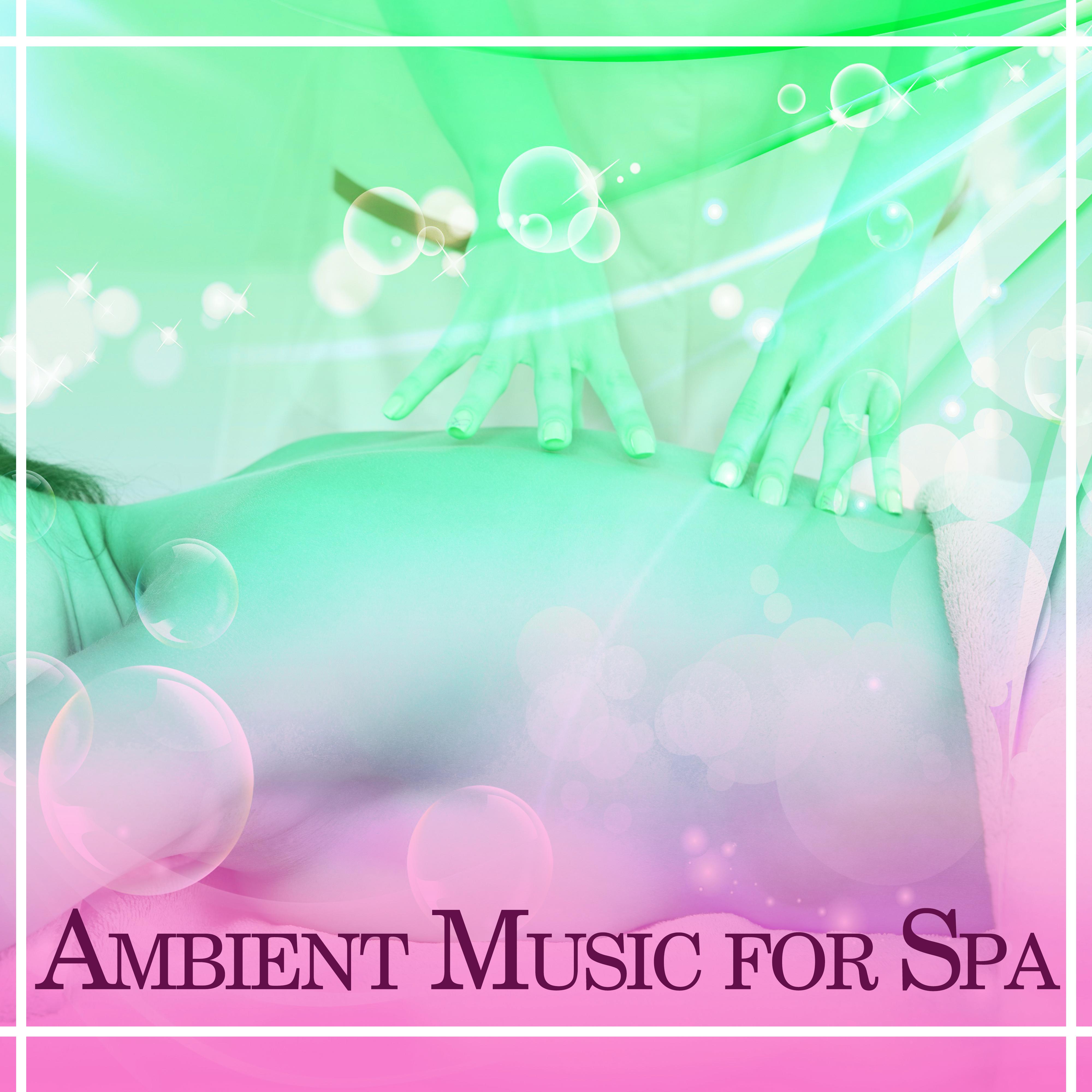 Ambient Music for Spa – New Age Music, Peaceful Sounds of Nature, Perfect for Massage, Healing Music for Spa