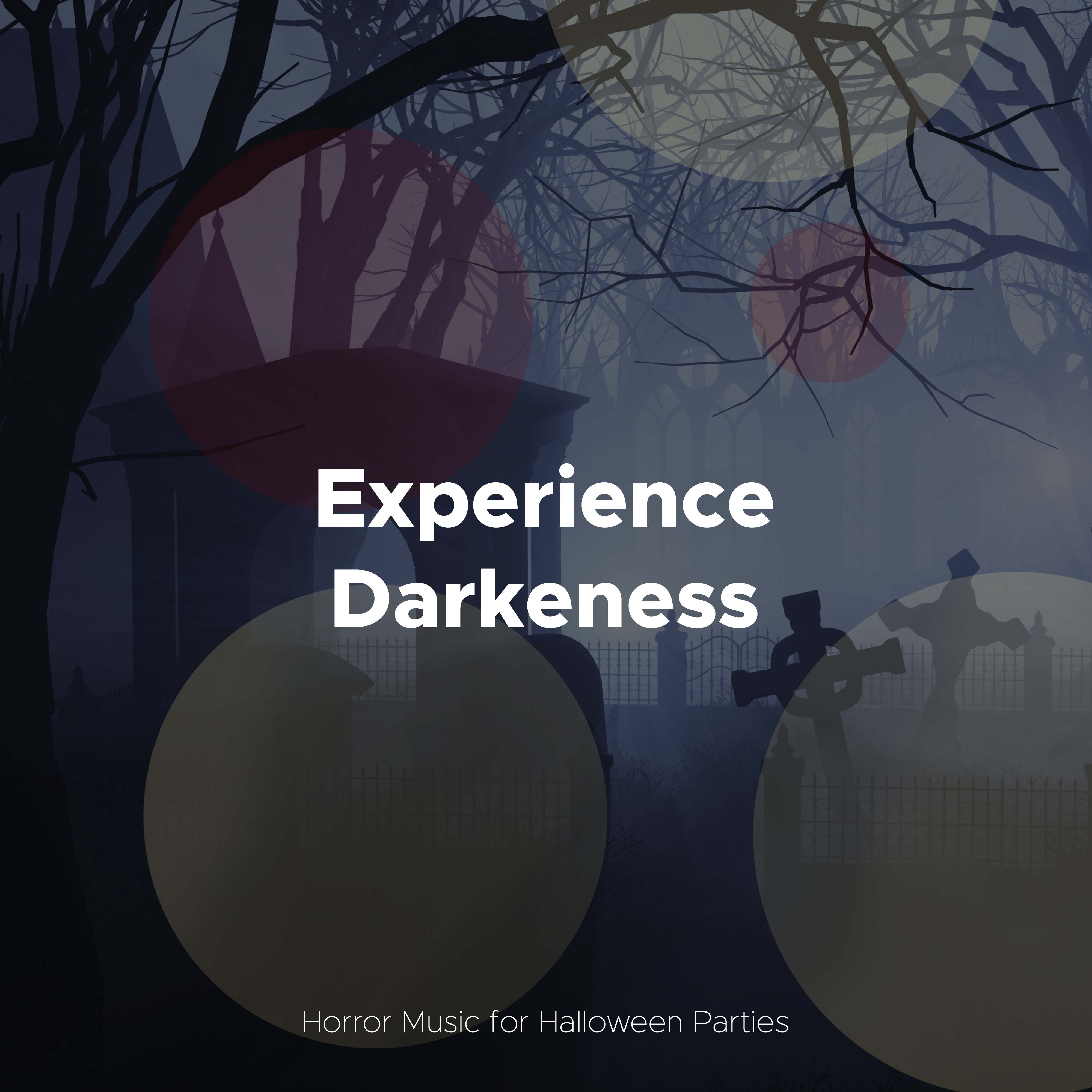 Experience Darkeness - Horror Music for Halloween Parties