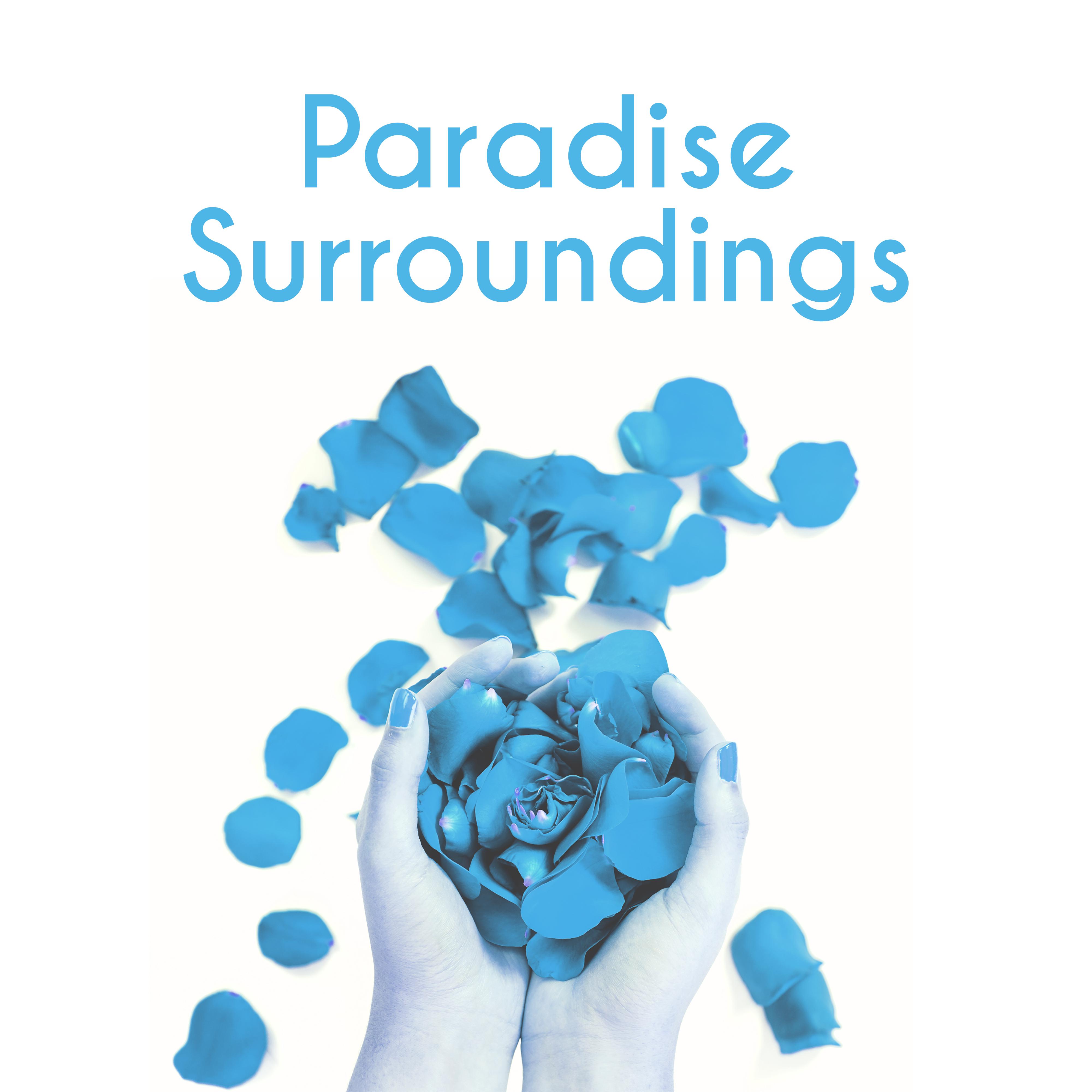 Paradise Surroundings – Masseurs, Symbol of Luxury, Special Recipe, Subtle Scent, Power of Aromatherapy