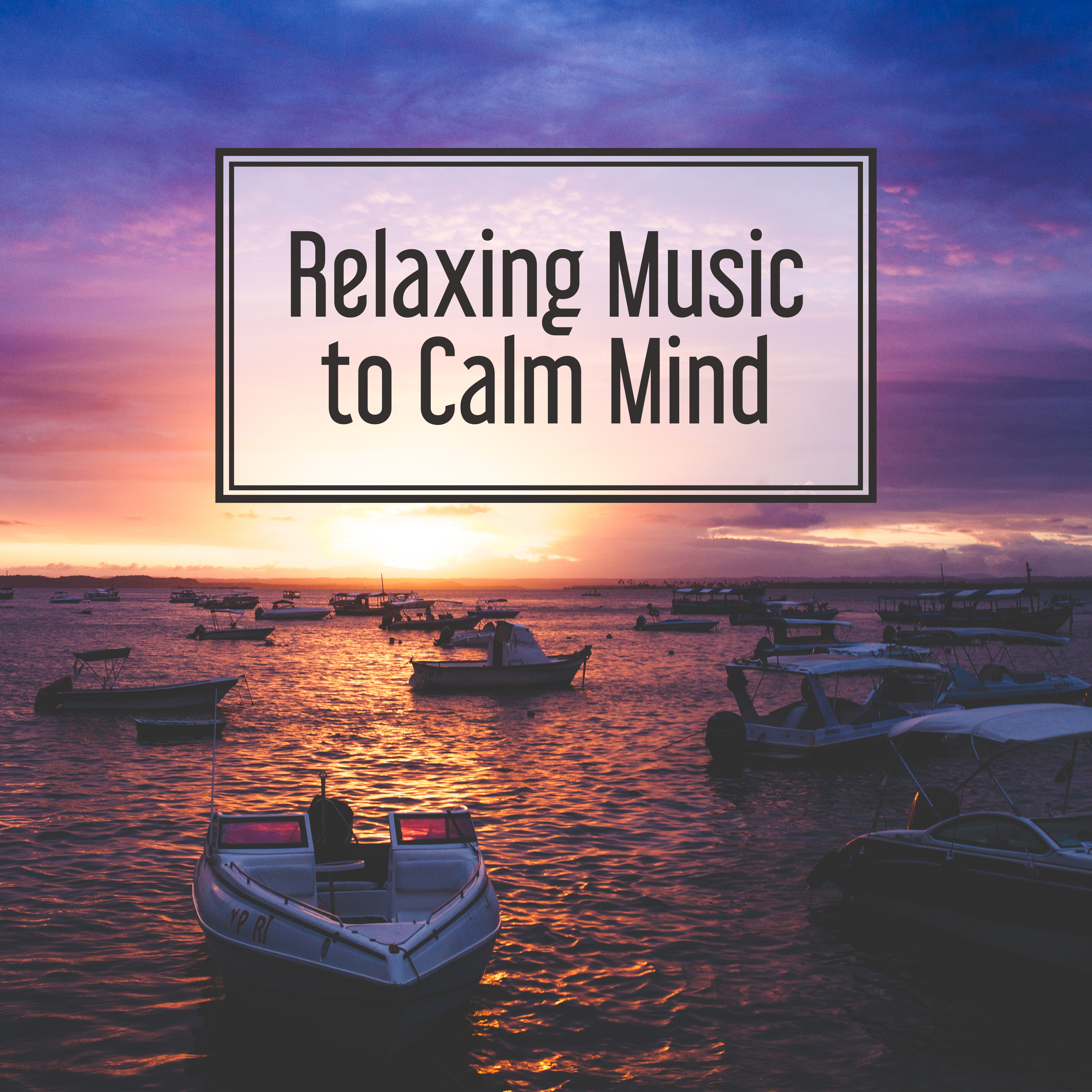 Relaxing Music to Calm Mind – Soothing Waves, Mind Relaxation, Peaceful Music, Stress Relief