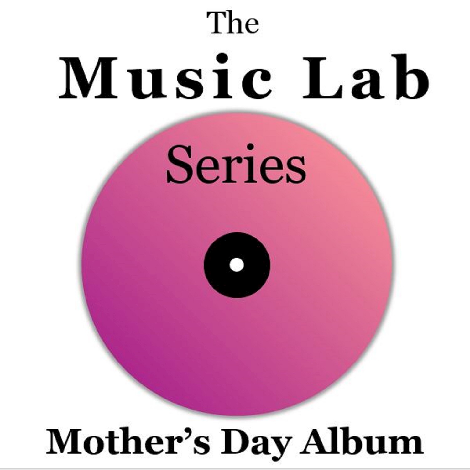 The Music Lab Series: Mother's Day Album