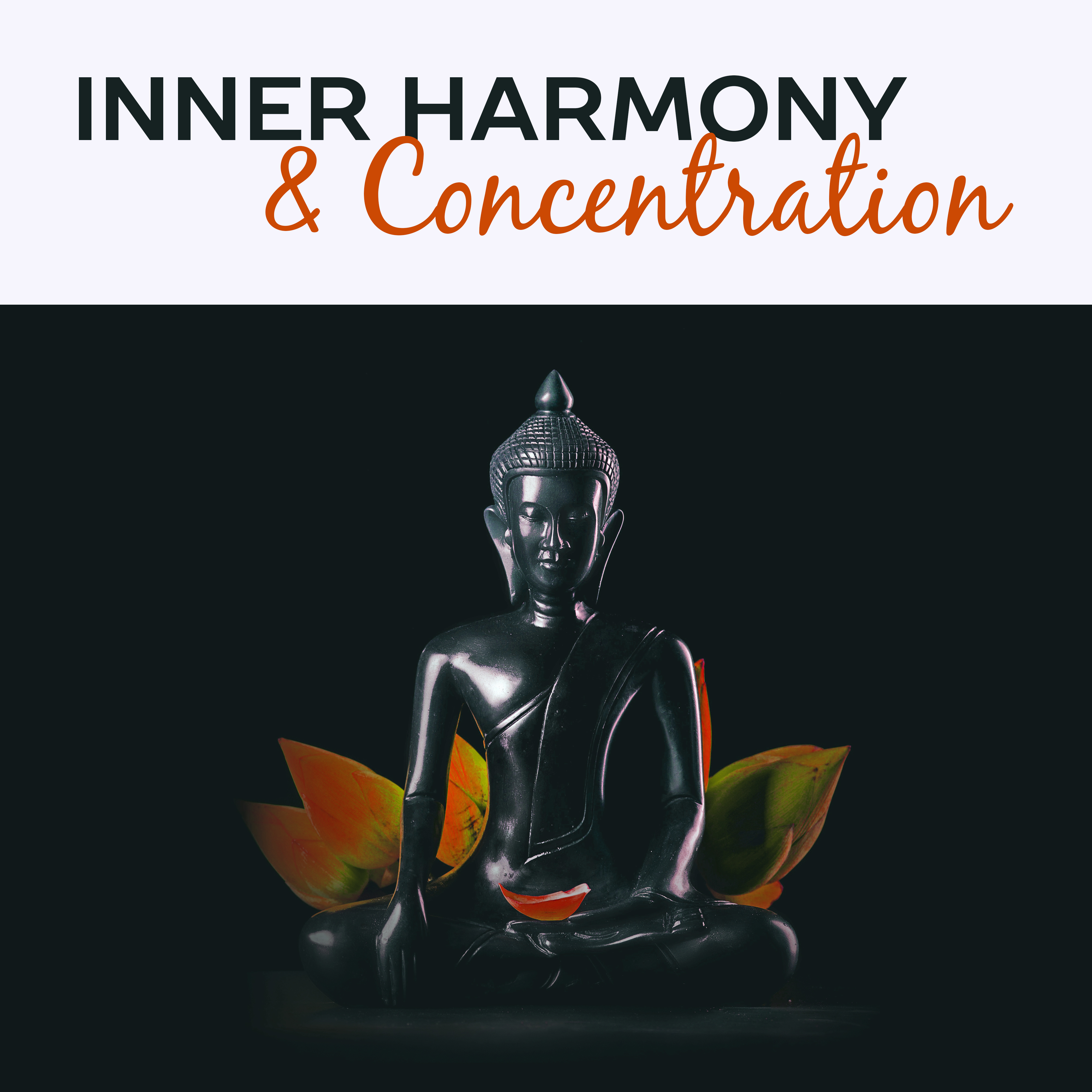 Inner Harmony & Concentration – Meditation Music, Deep Focus, Yoga Training, Buddha Lounge, Tibetan Music, Pure Mind