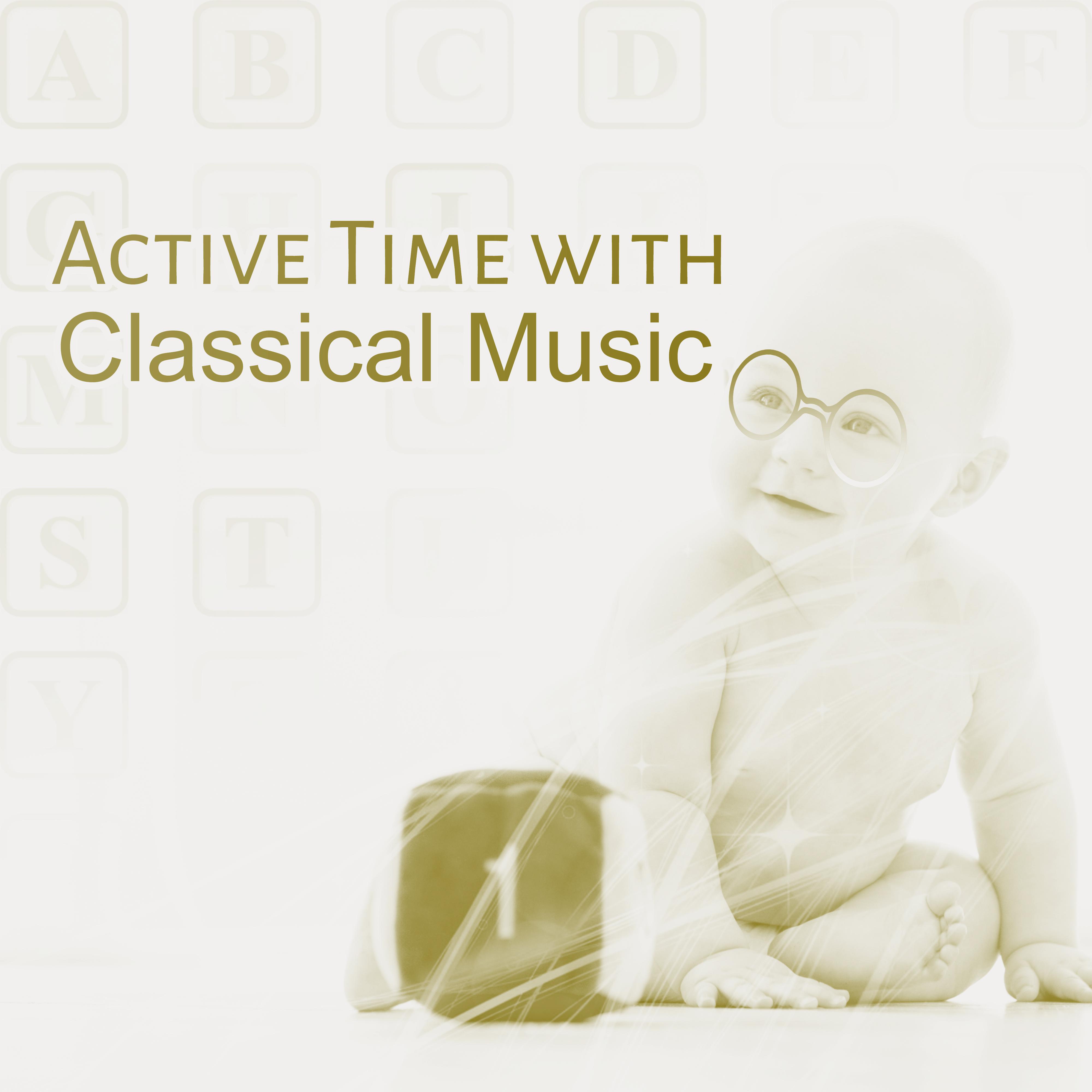 Active Time with Classical Music – Instrumental Sounds for Baby, Educational Songs, Bright Mind Kids, Little Genius, Bach