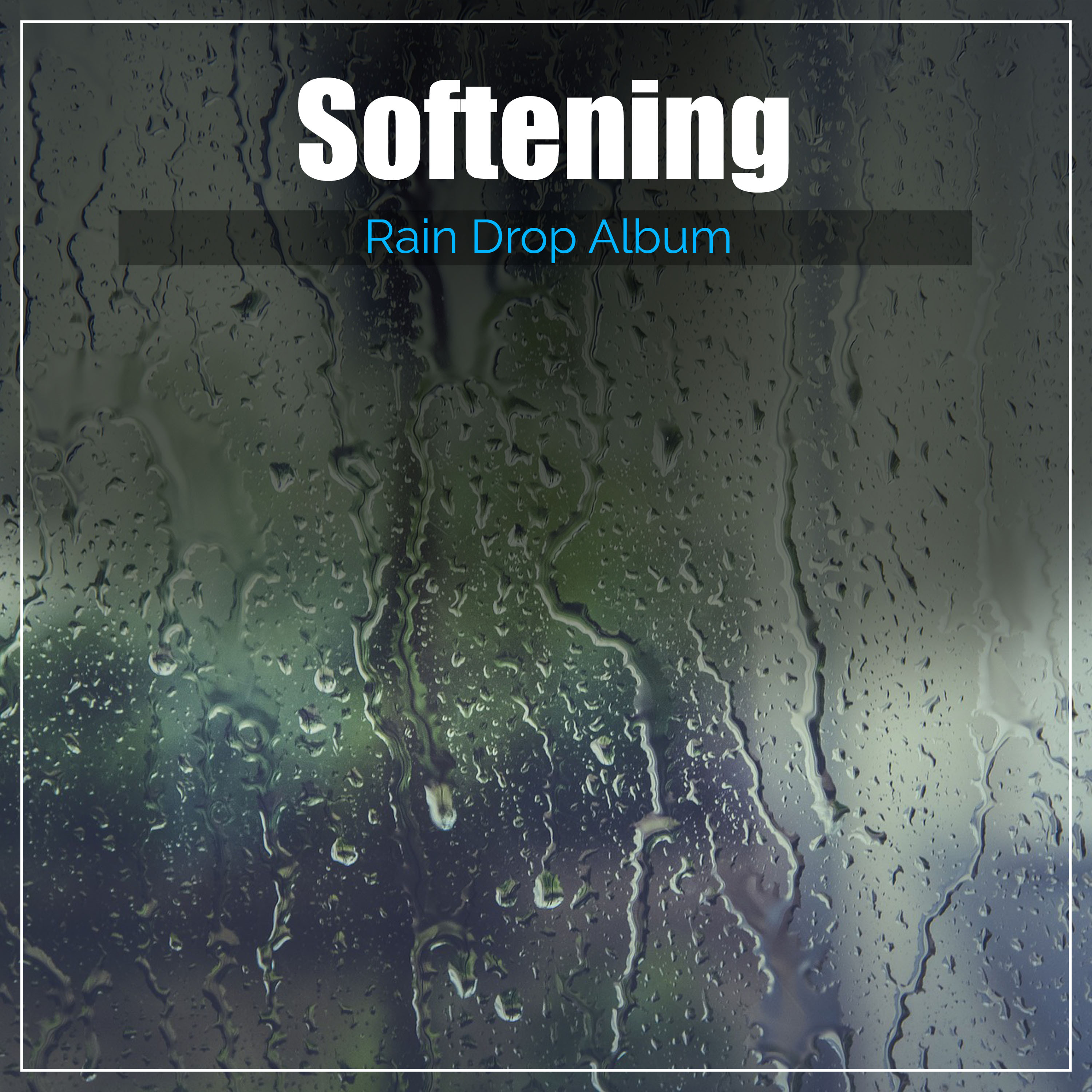 #18 Softening Rain Drop Album