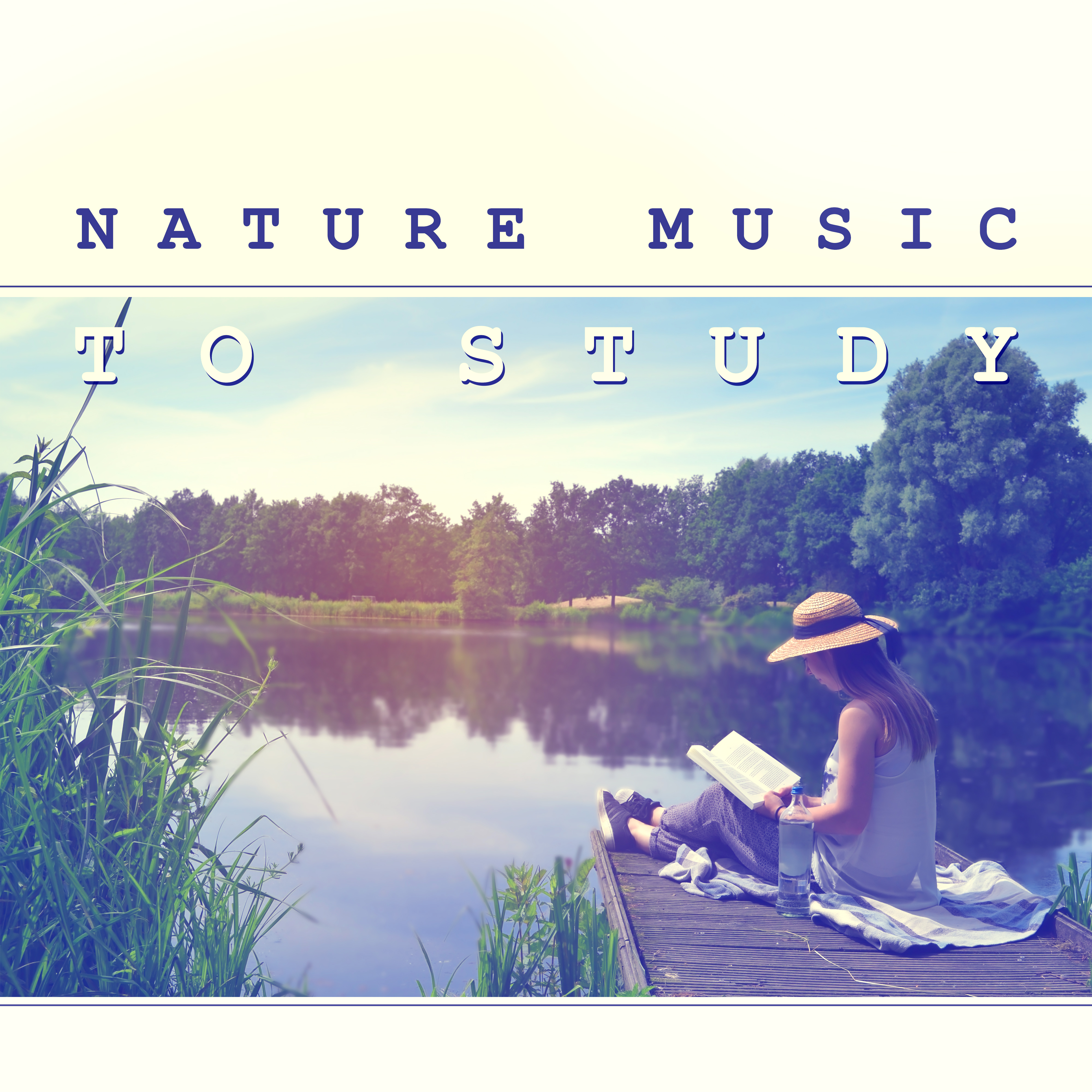 Nature Music to Study – Best Music to Concentrate, Calming Sounds of New Age, Stress Relief