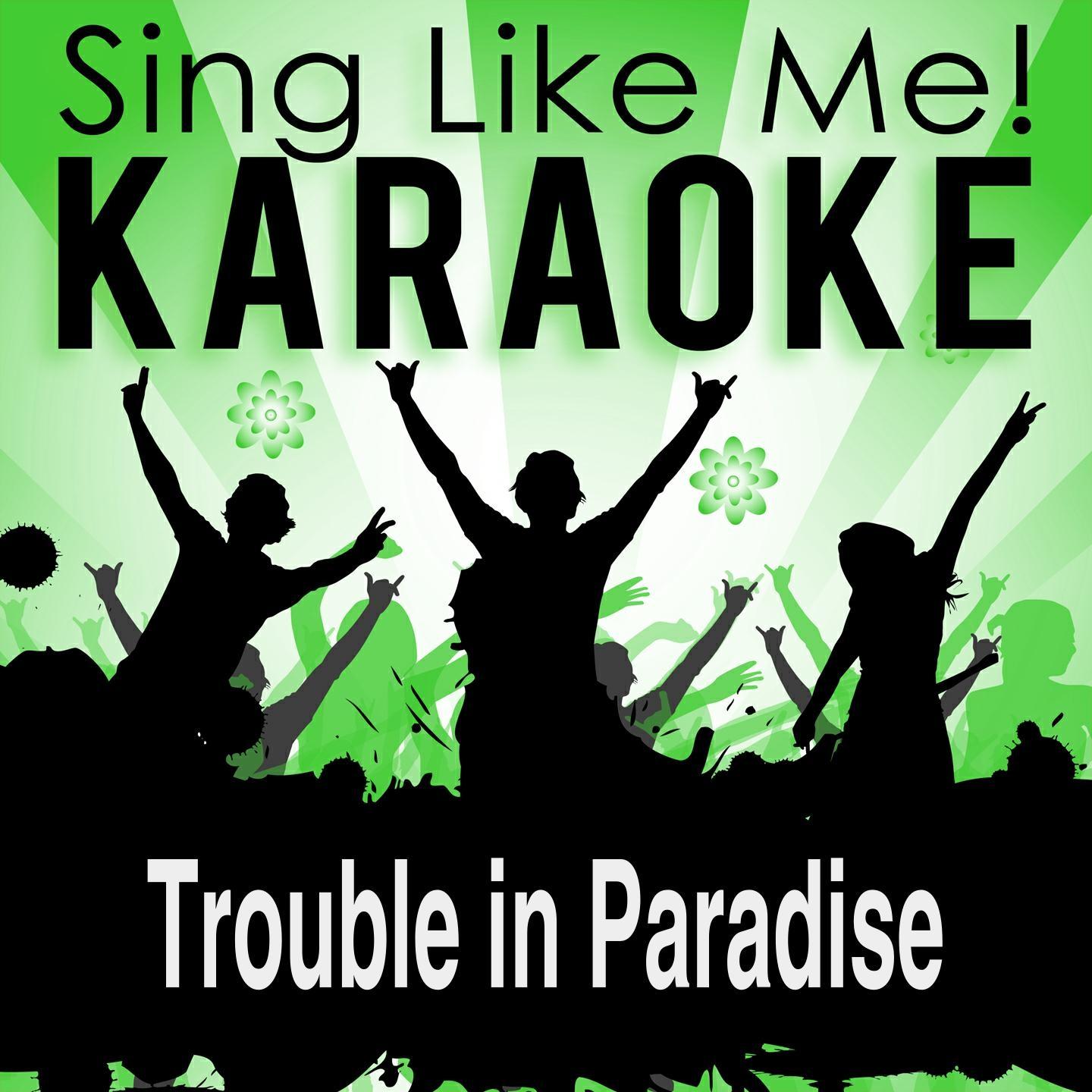 Trouble in Paradise (Karaoke Version with Guide Melody) (Originally Performed By Al Jarreau)