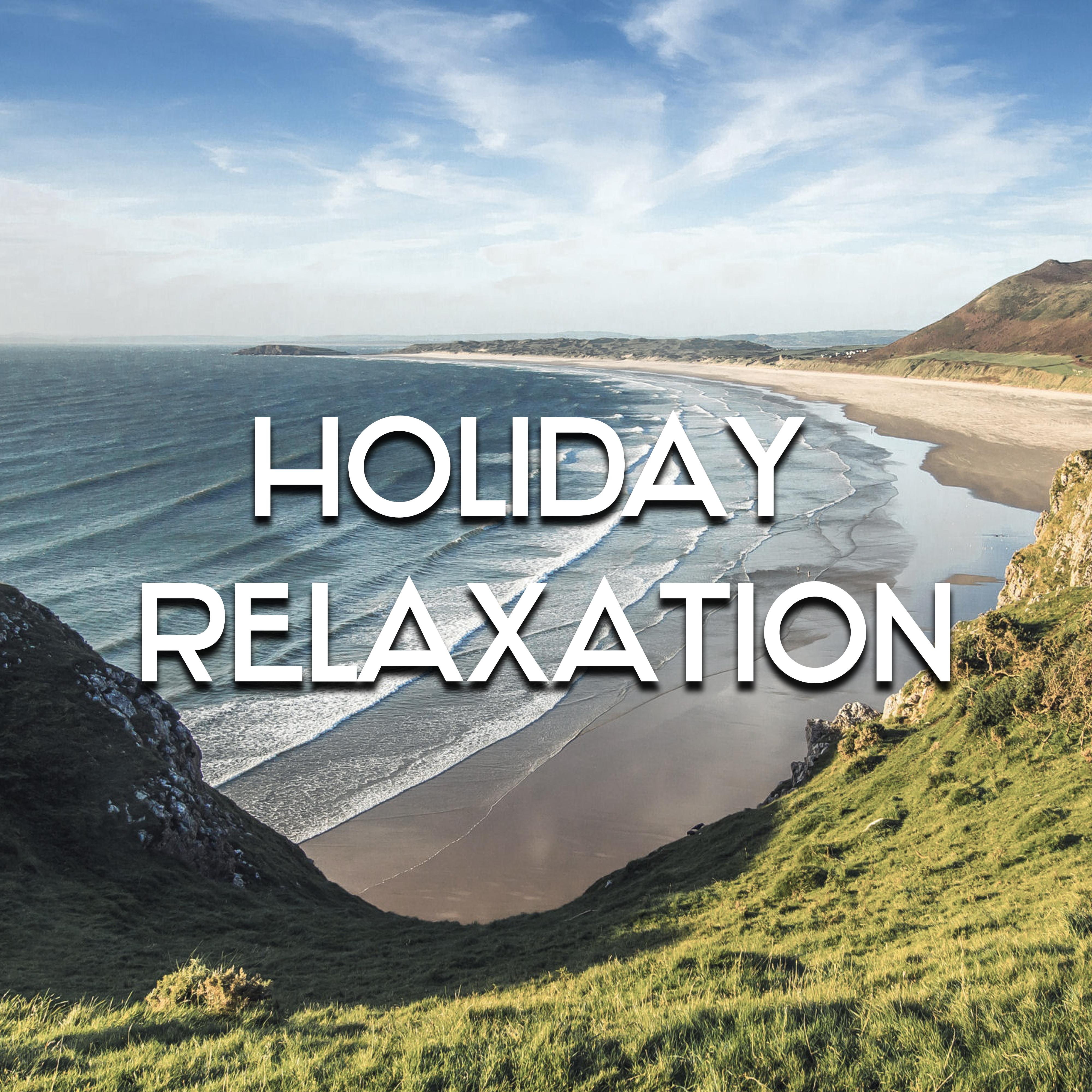 Holiday Relaxation – Calm Chill Out Music, Rest on the Beach, Summer Time Chill, Clear Mind