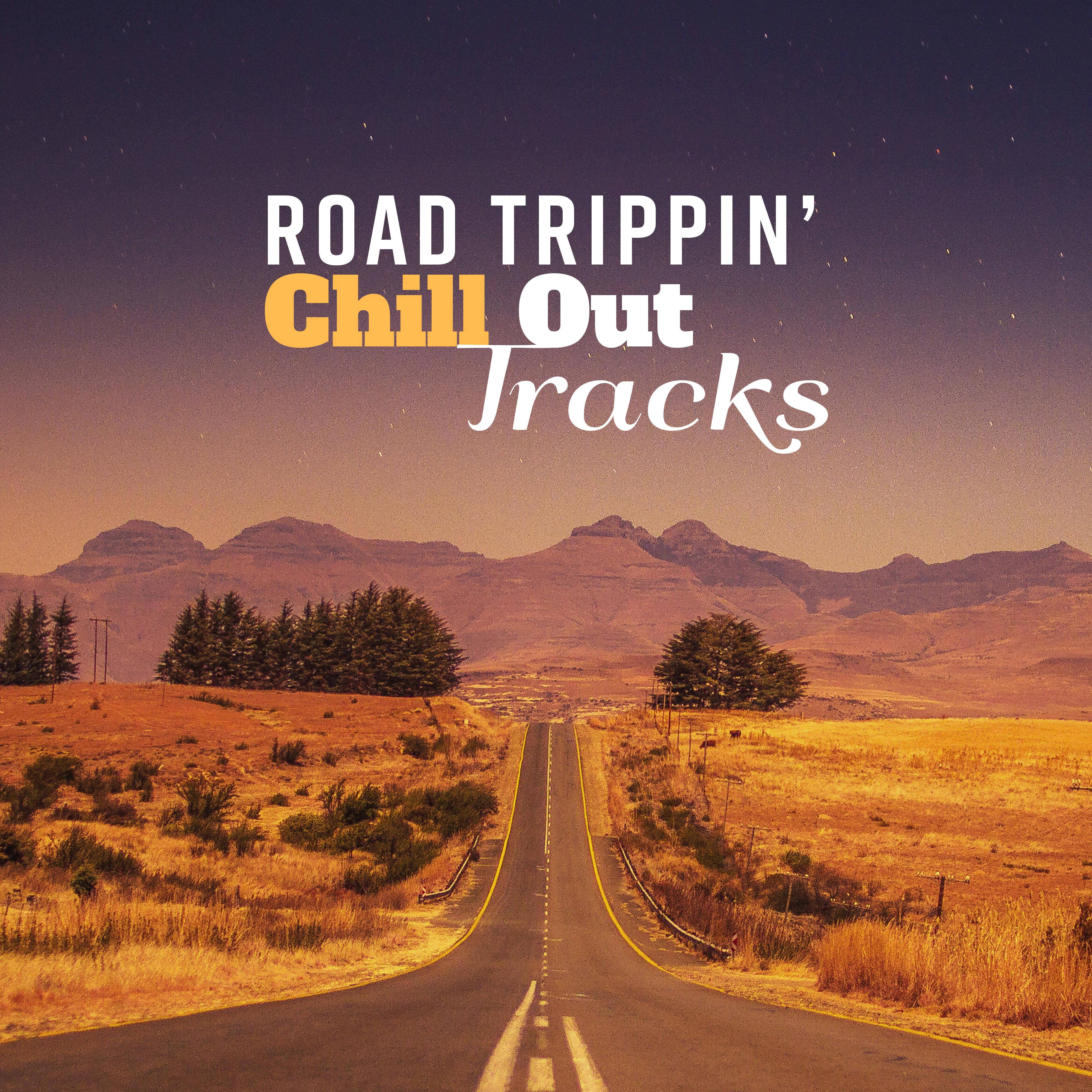 Road Trippin’ Chill Out Tracks