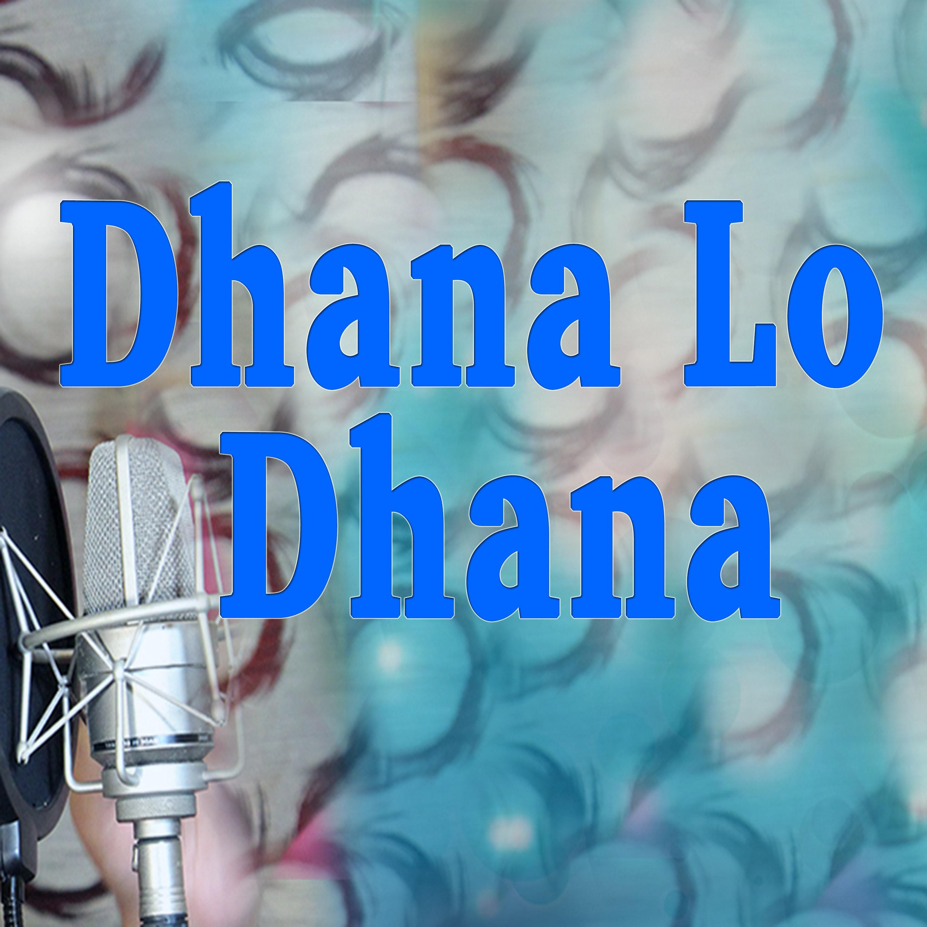 Dhana Lo Dhana