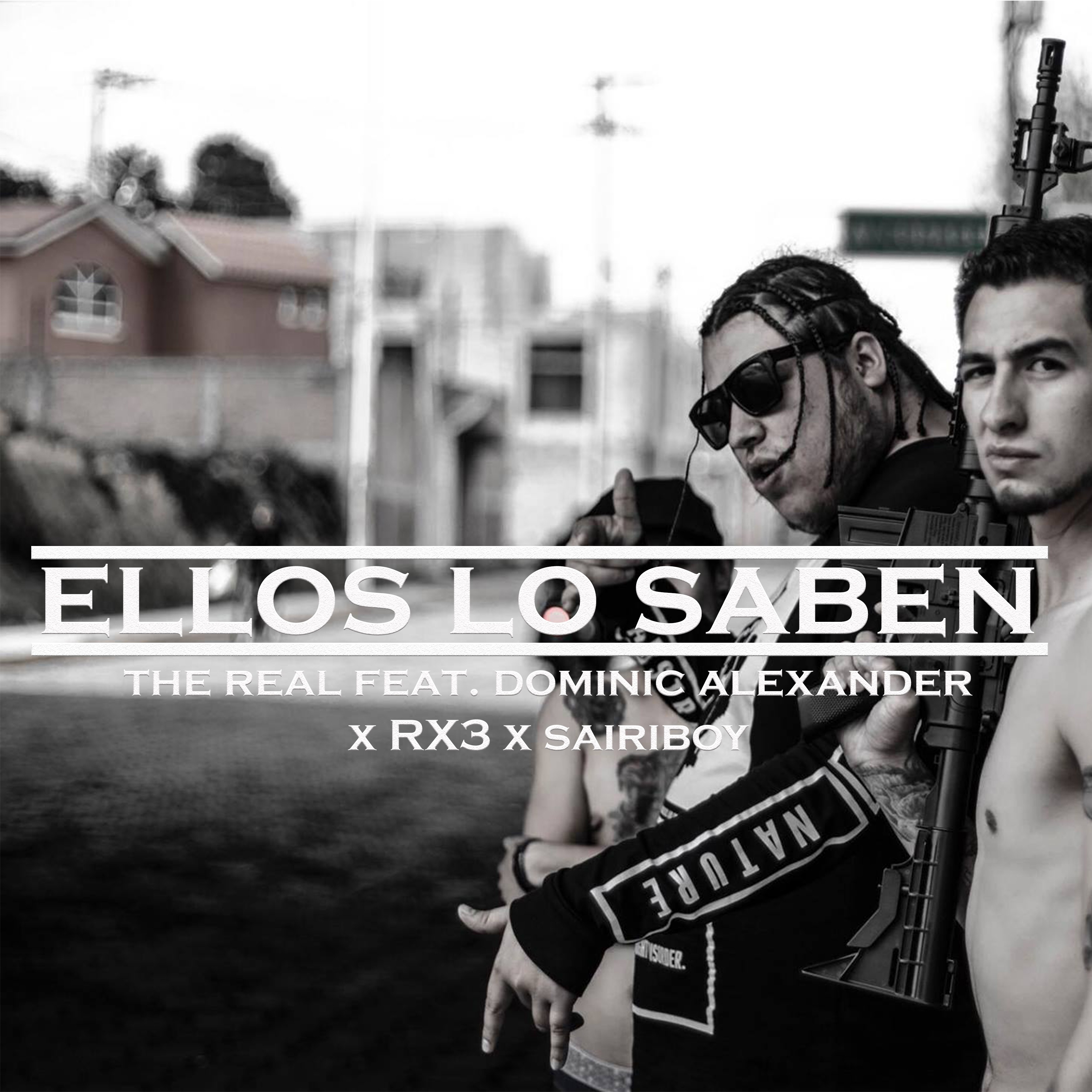 Ellos Lo Saben (feat. Dominic Alexander, Rx3, Sairiboy)