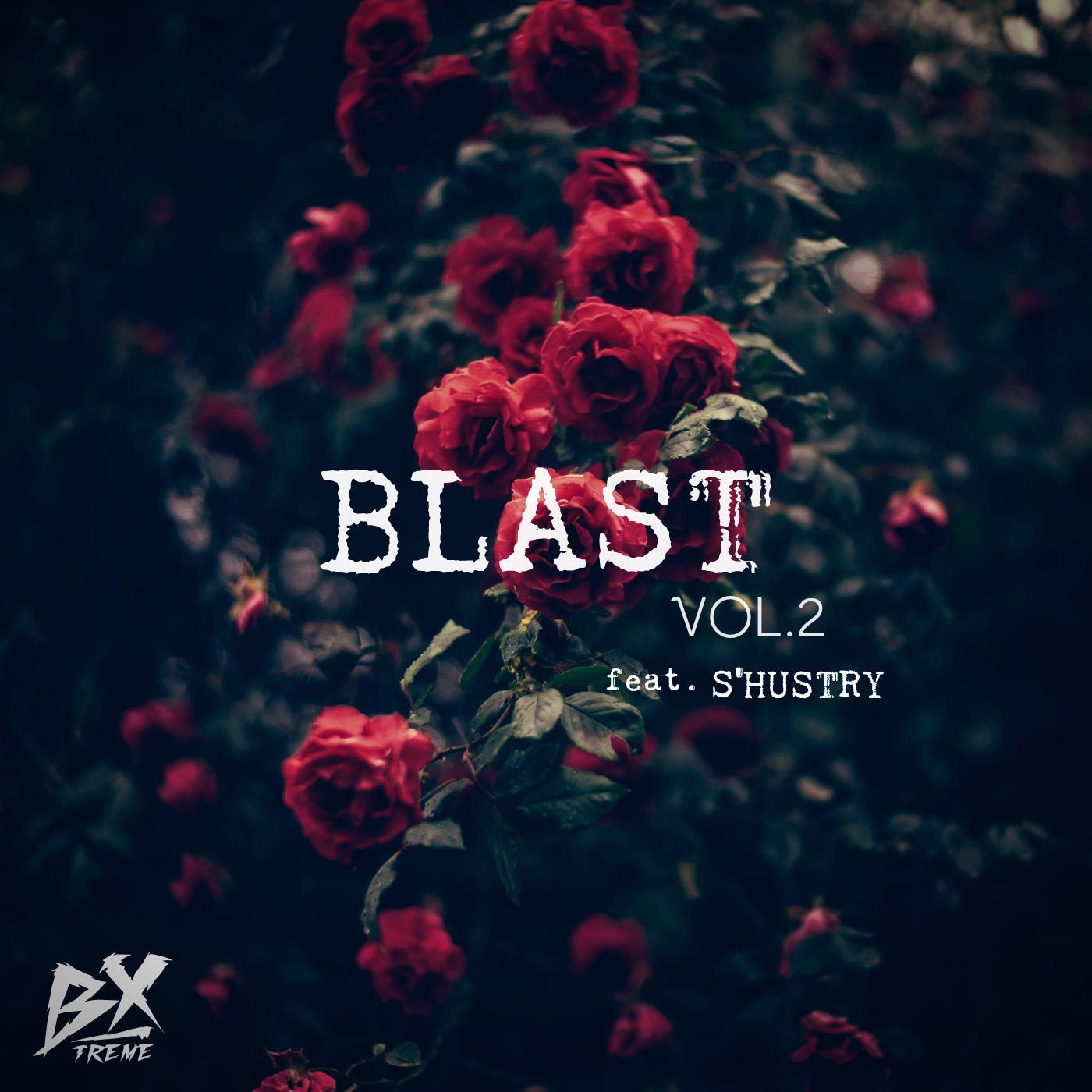 BLAST VOL??.??2 (ALBUM) FEAT. DJ S'HUSTRY