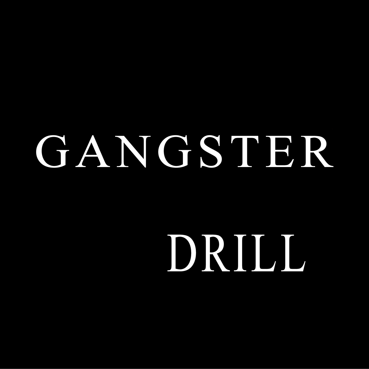 Gangster Drill