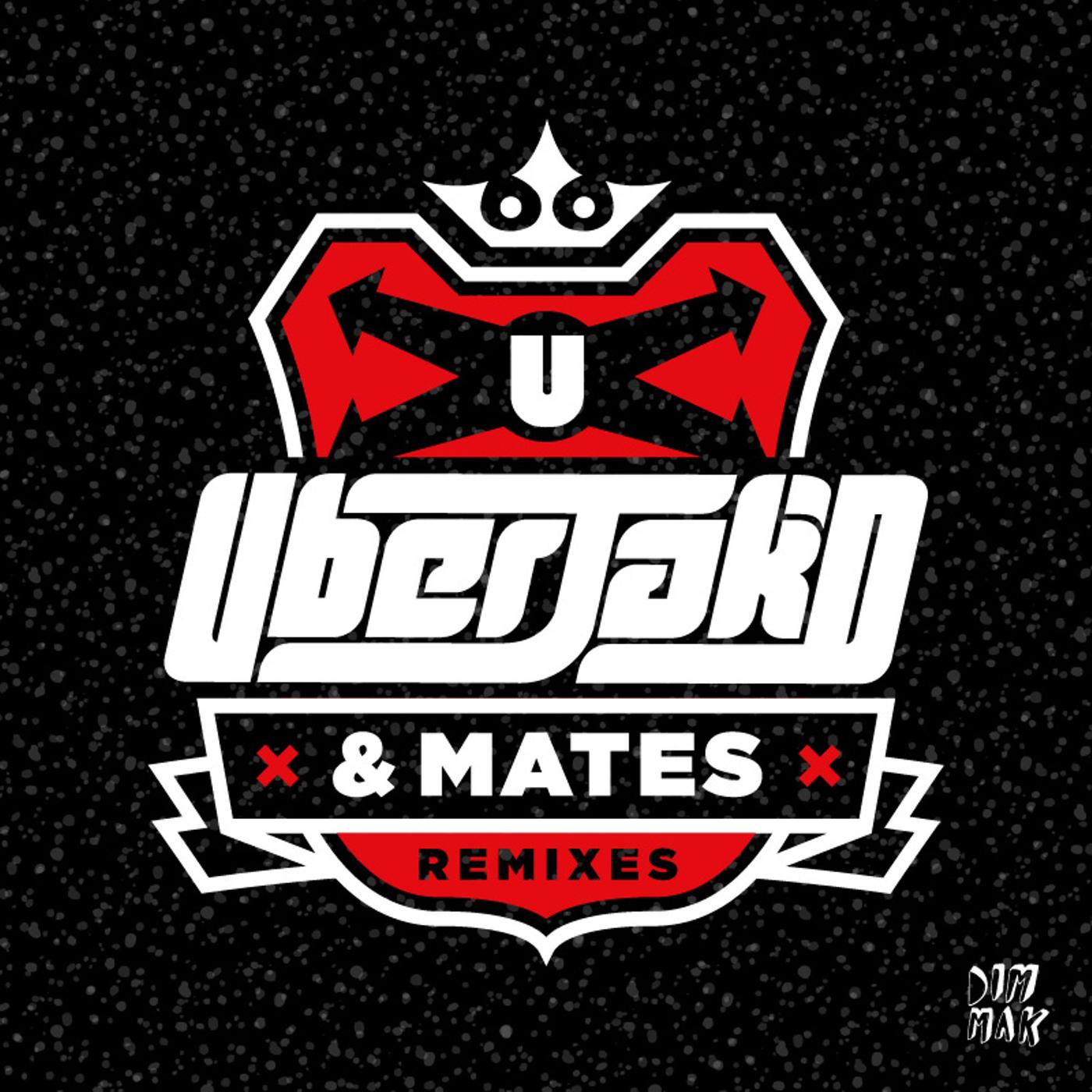 Uberjak’d & Mates  (Remixes)