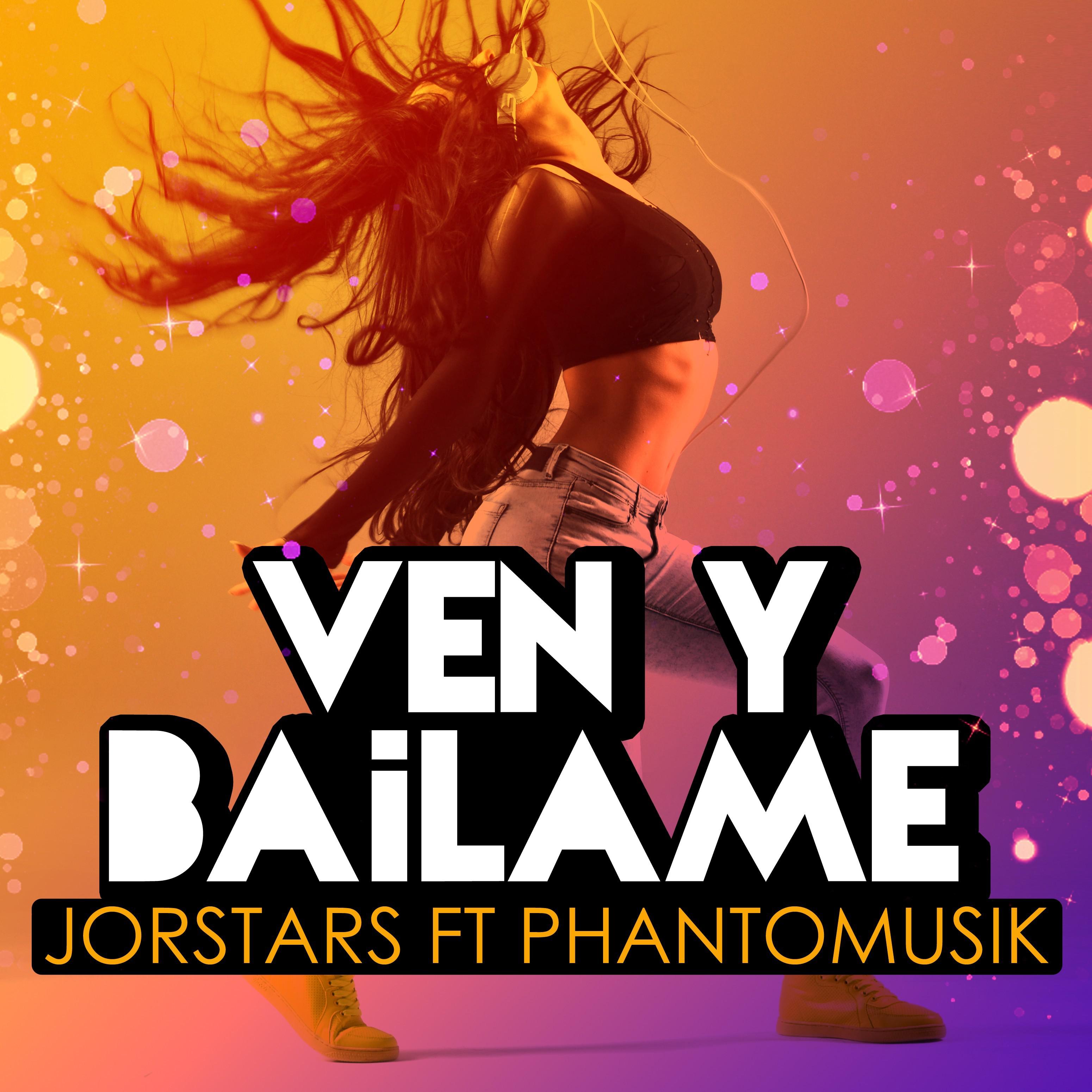 Ven Y Bailame (feat. Phantomusik)