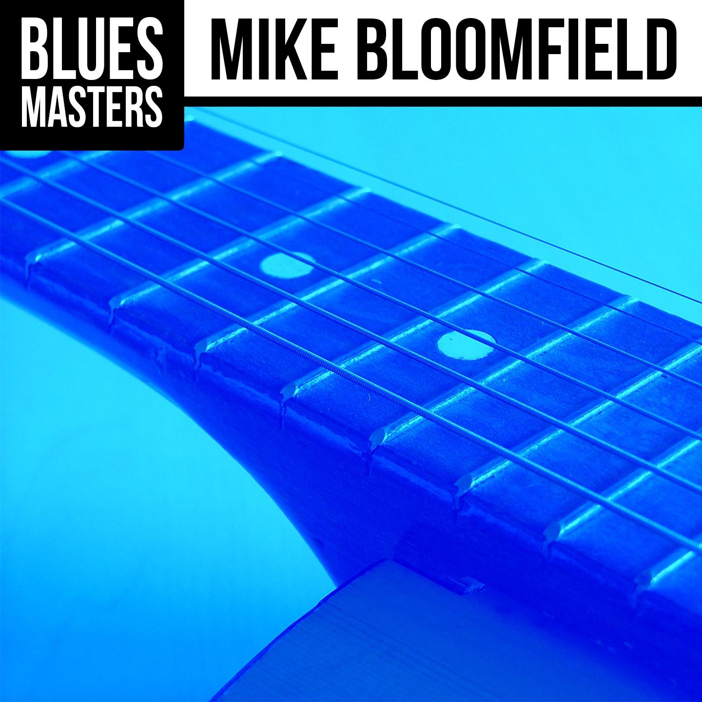 Blues Masters: Mike Bloomfield