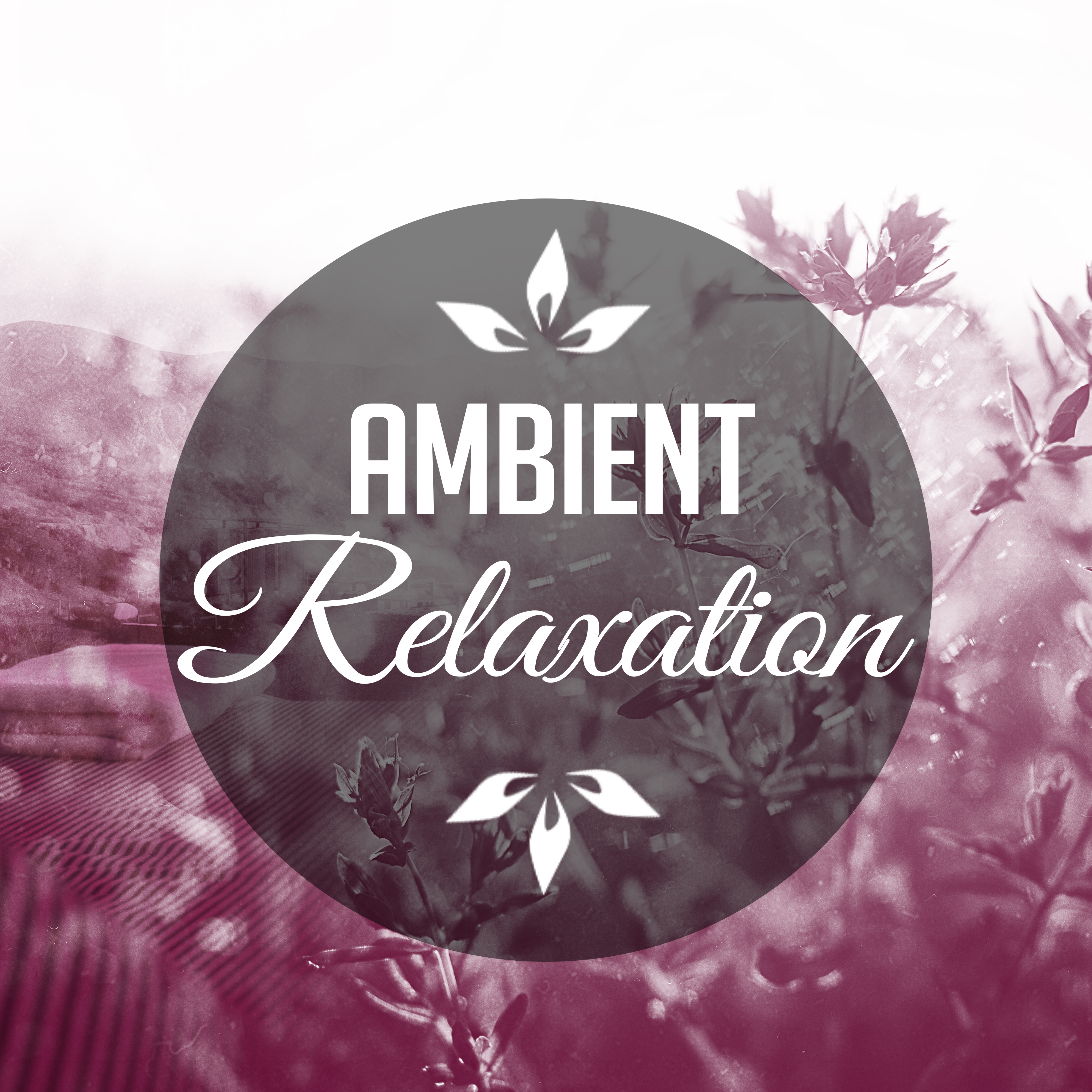 Ambient Relaxation – Relaxing Music for Manage Stress, Sounds of Nature, Relaxation Spa Music, Rest