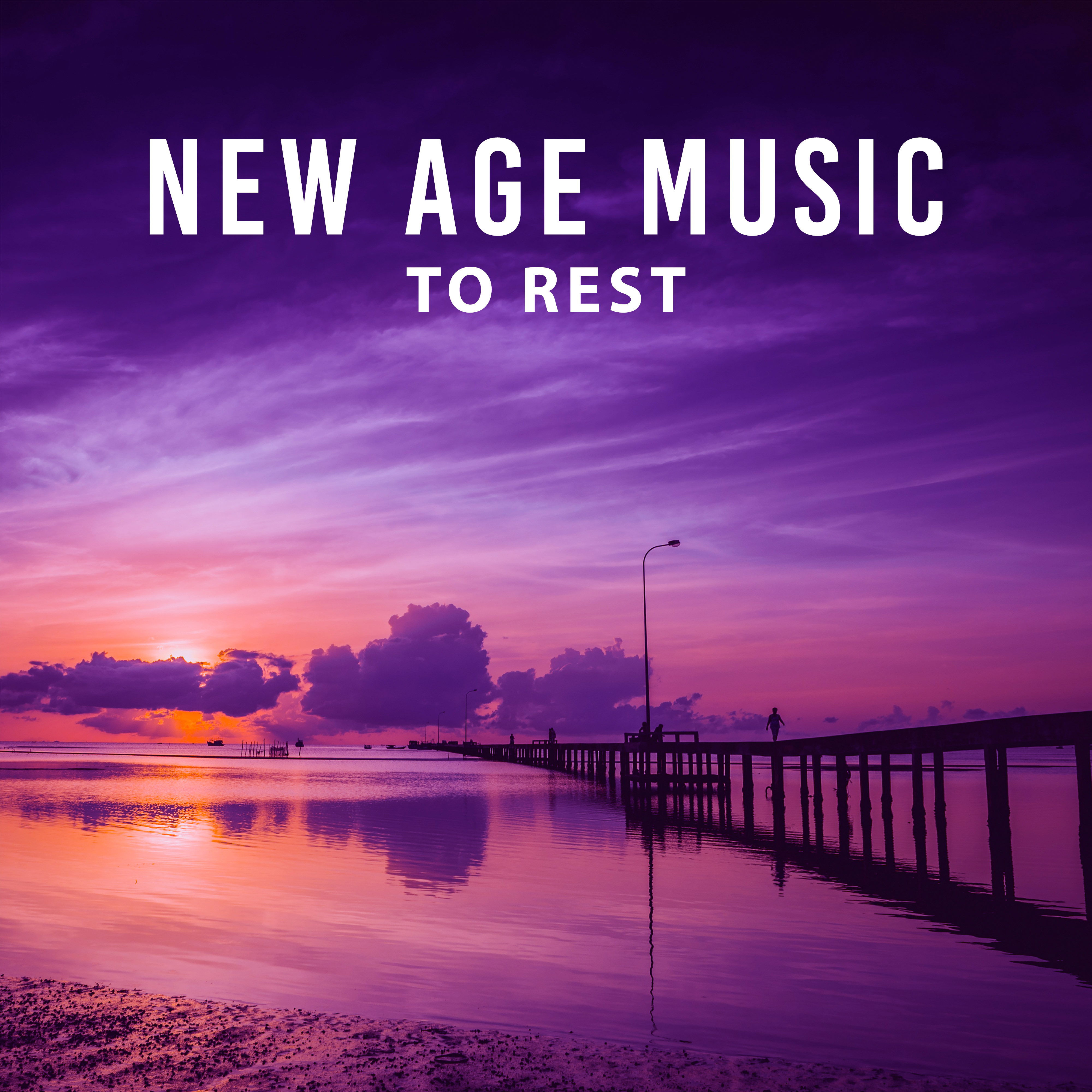 New Age Music to Rest – Soft Sounds to Relax, Music to Calm Down, Stress Relief, Clear Mind
