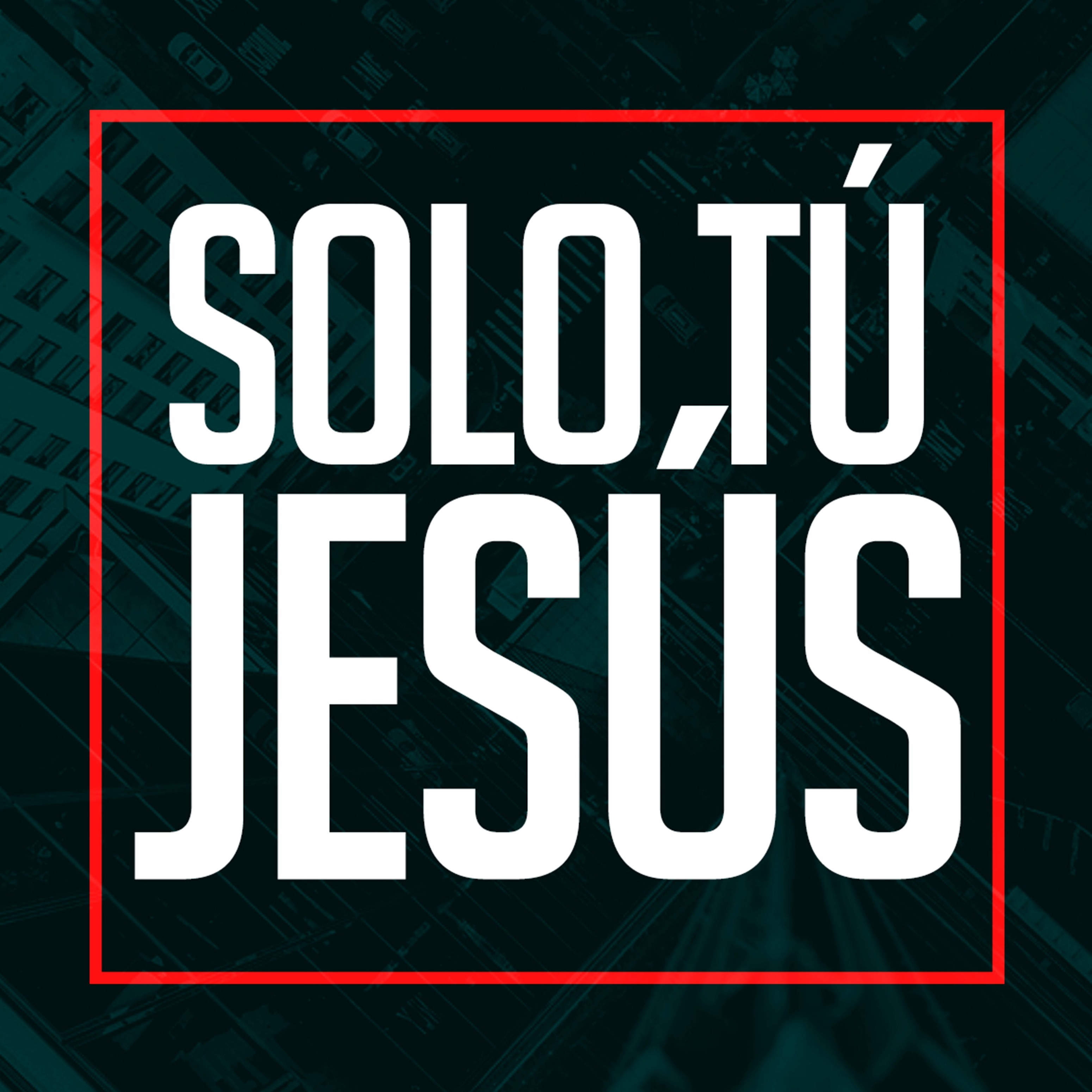 Solo Tú Jesús