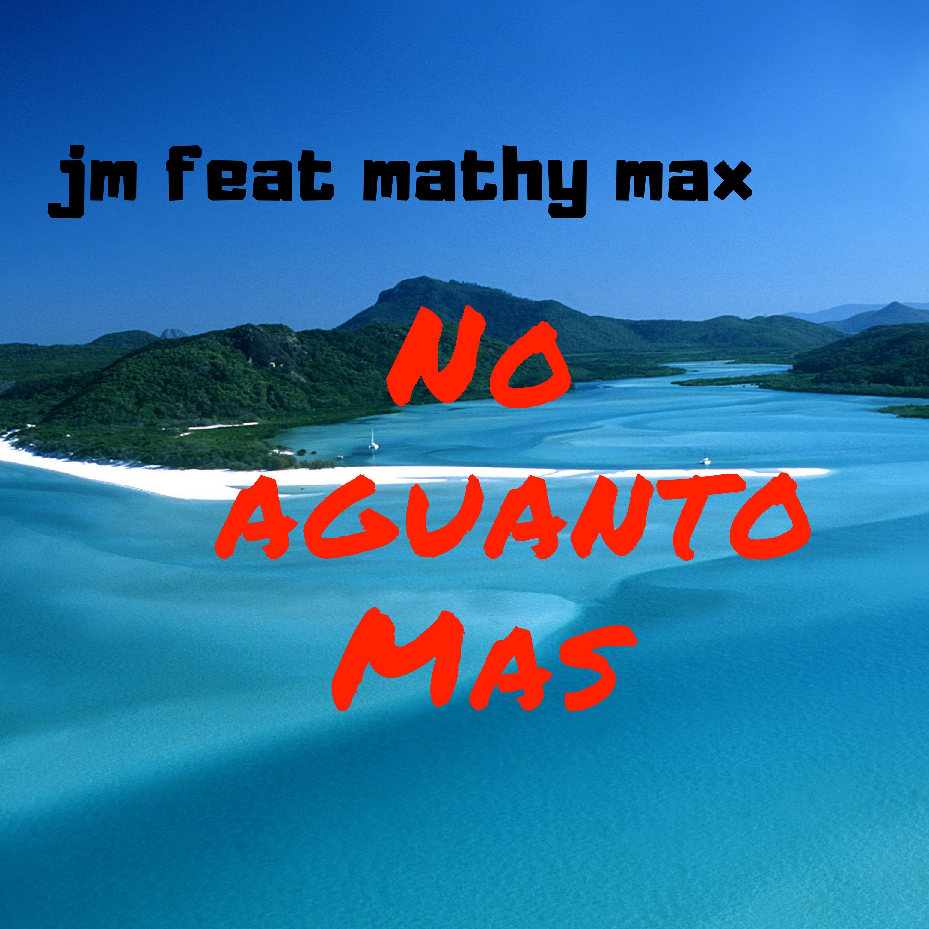 No Aguanto Mas (feat. Mathy Max)