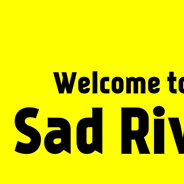 Sad River