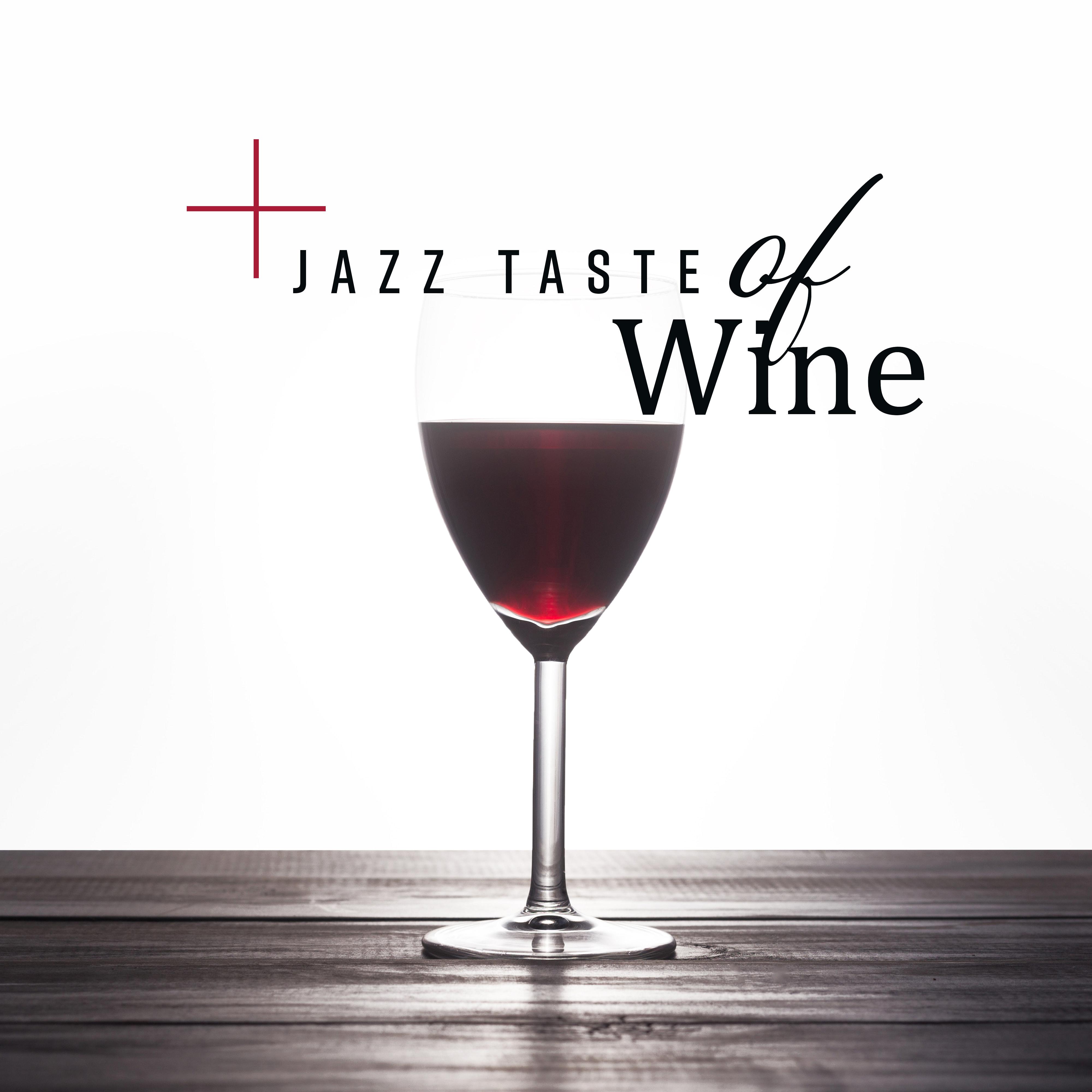 Jazz Taste of Wine: Music for Relaxation, Well-Deserved Rest and Laziness