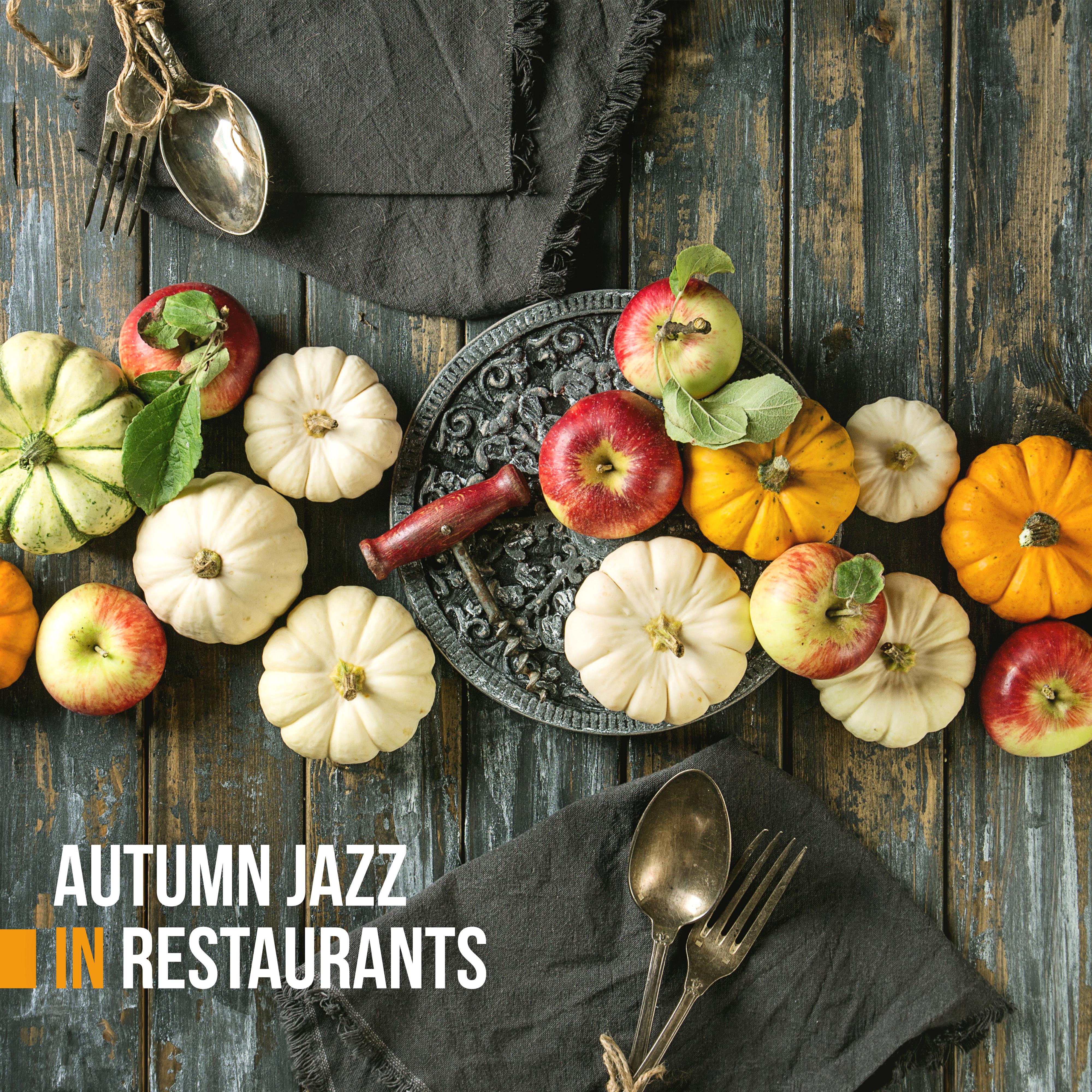 Autumn Jazz in Restaurants: Calm Melodies to Exquisite Meals, Favorite Dishes, Delicious Desserts and Other Delicacies, a Romantic Dinner or a Quiet Lunch Time