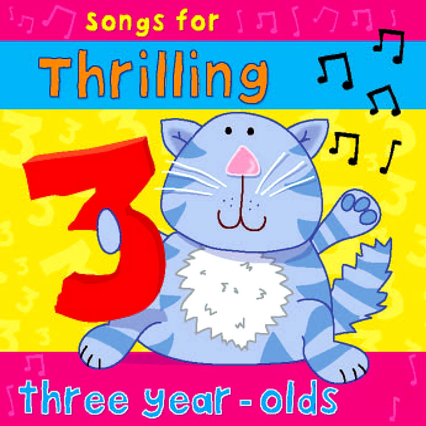 Songs for Thrilling Three Year Olds