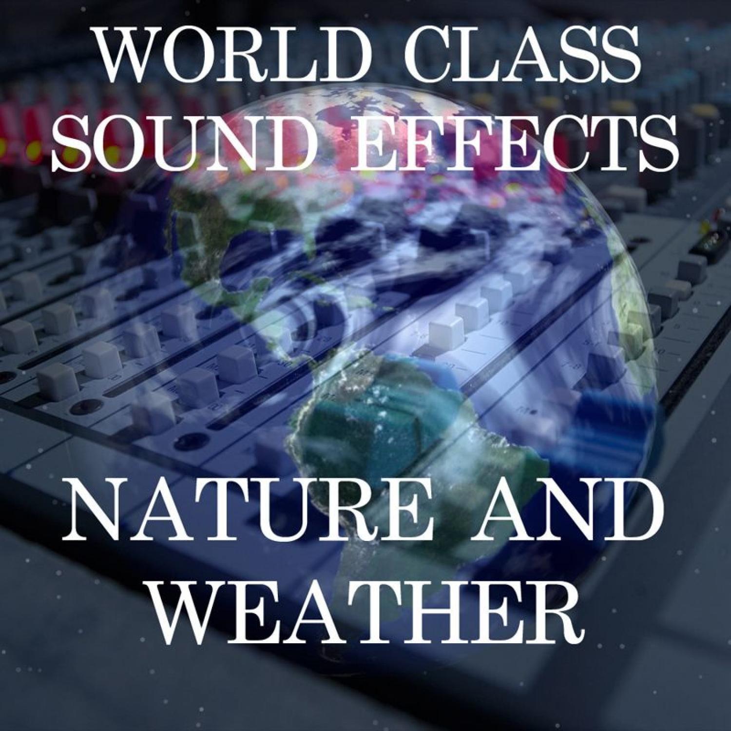 World Class Sound Effects 13 - Nature and Weather