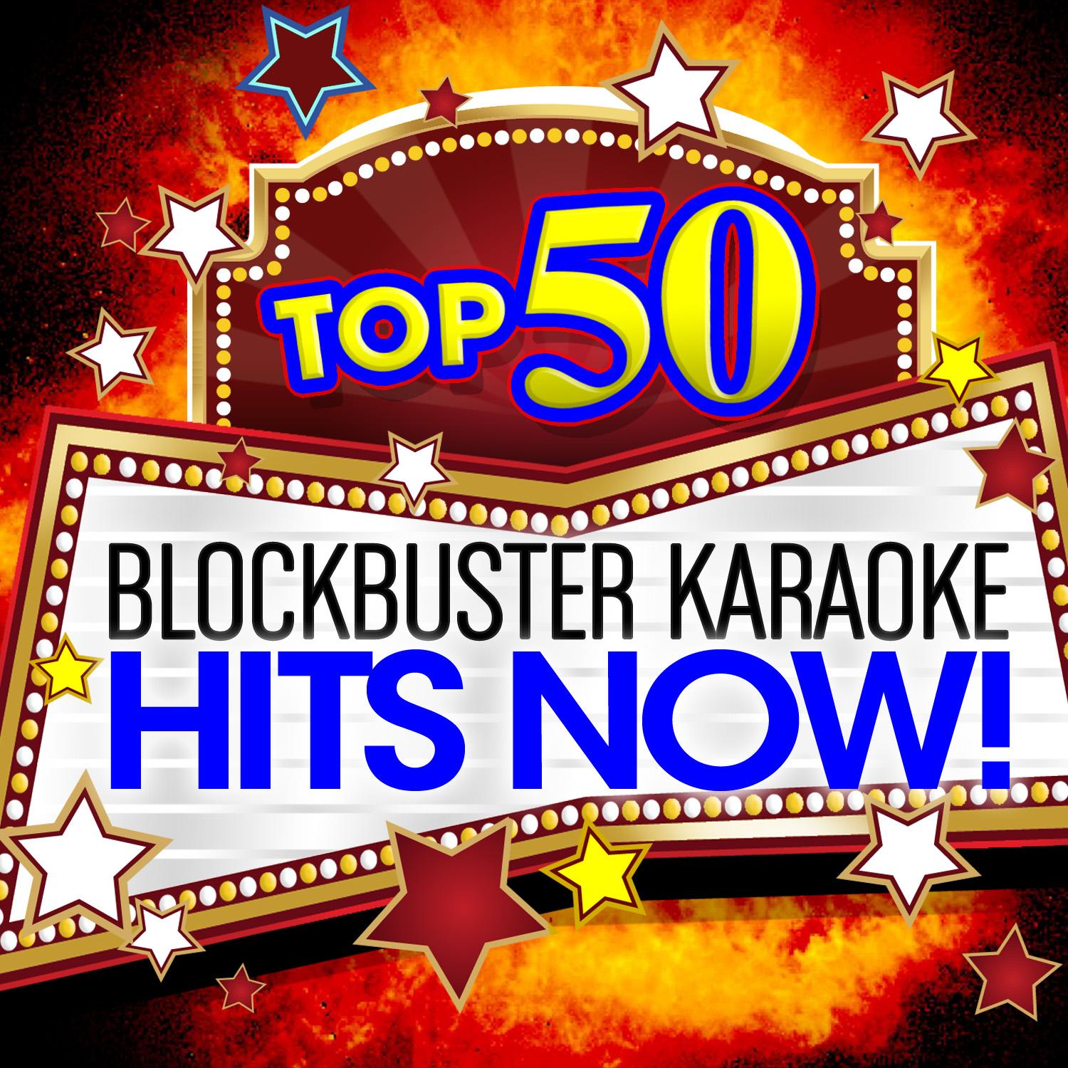 Top 50 Blockbuster Karaoke Hits Now!