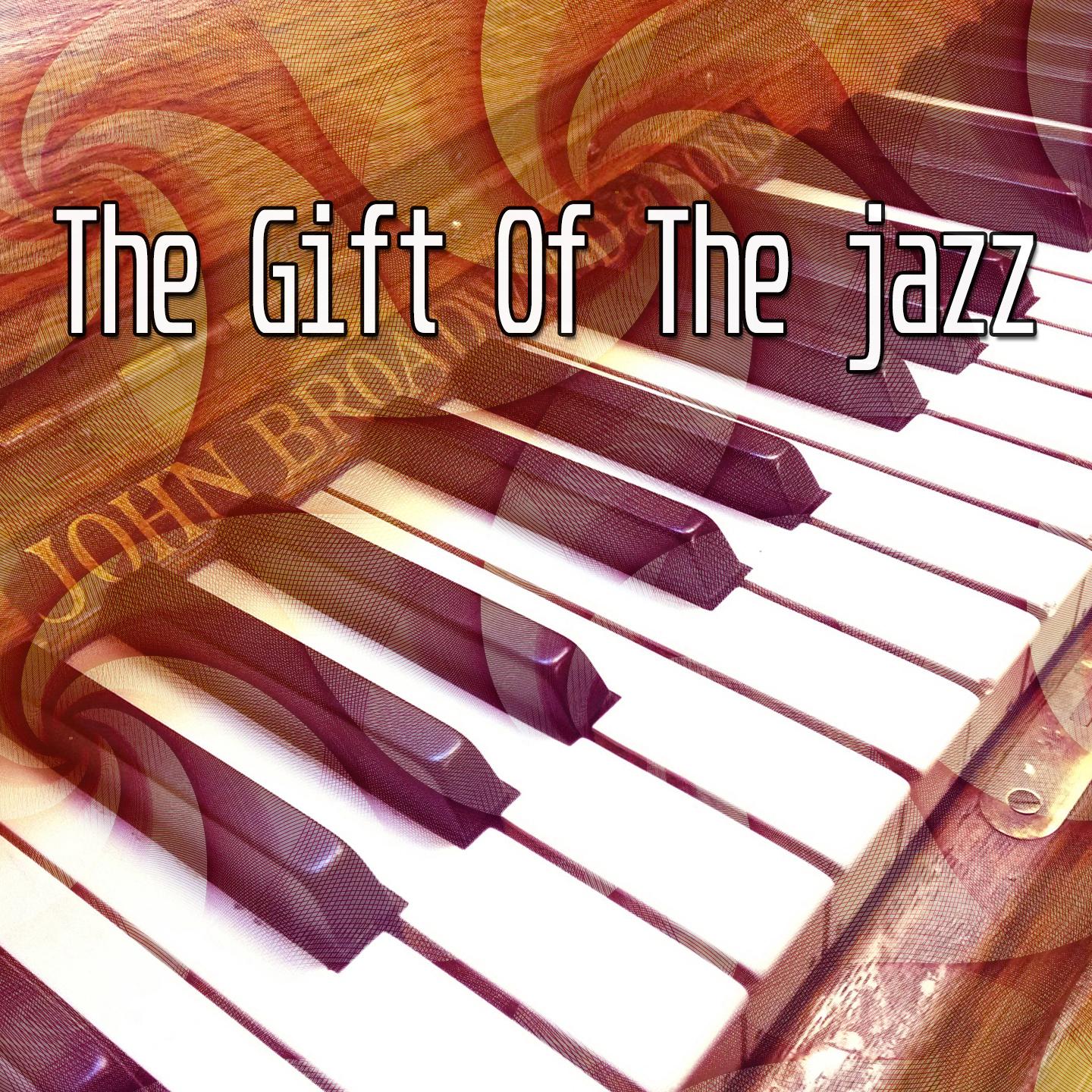 The Gift Of The jazz