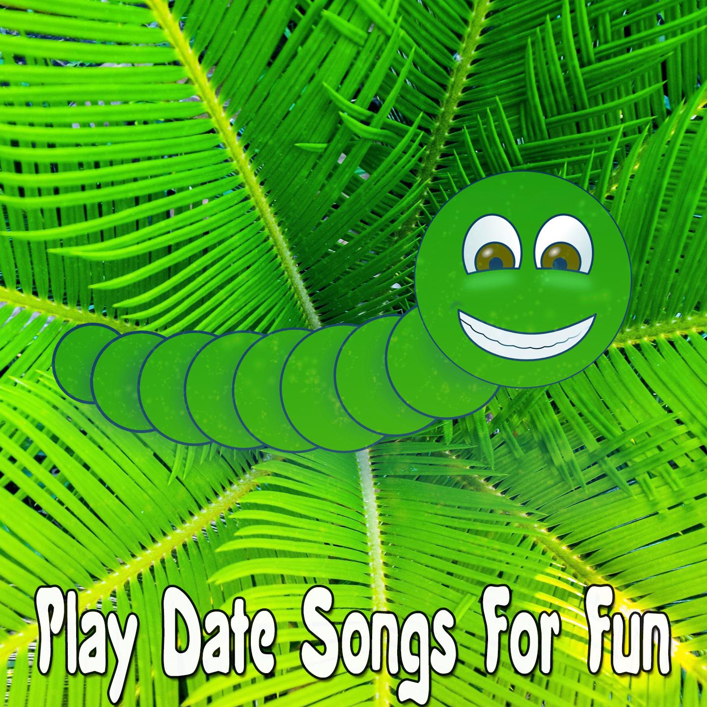 Play Date Songs For Fun