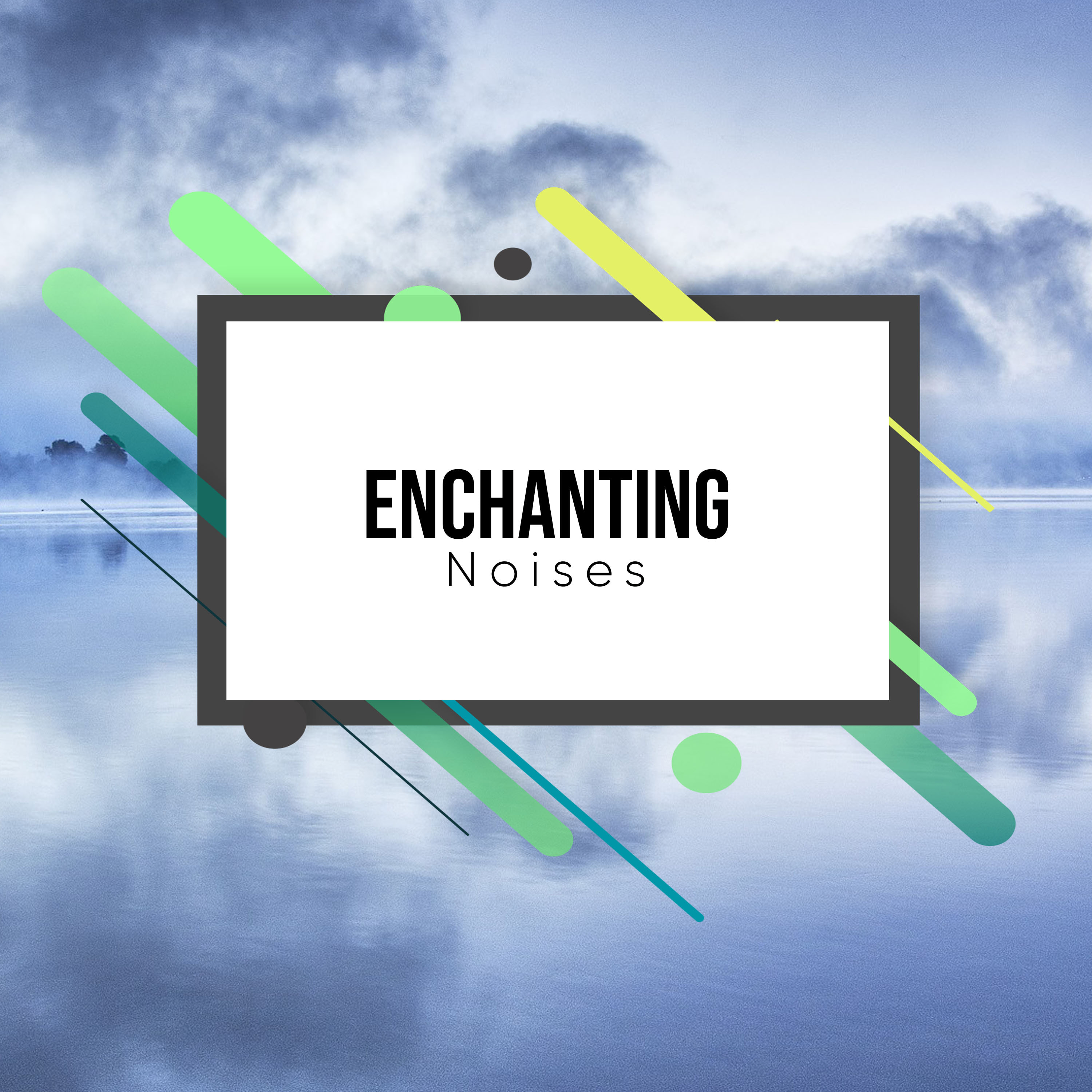 #20 Enchanting Noises for Deep Meditation & Relaxation