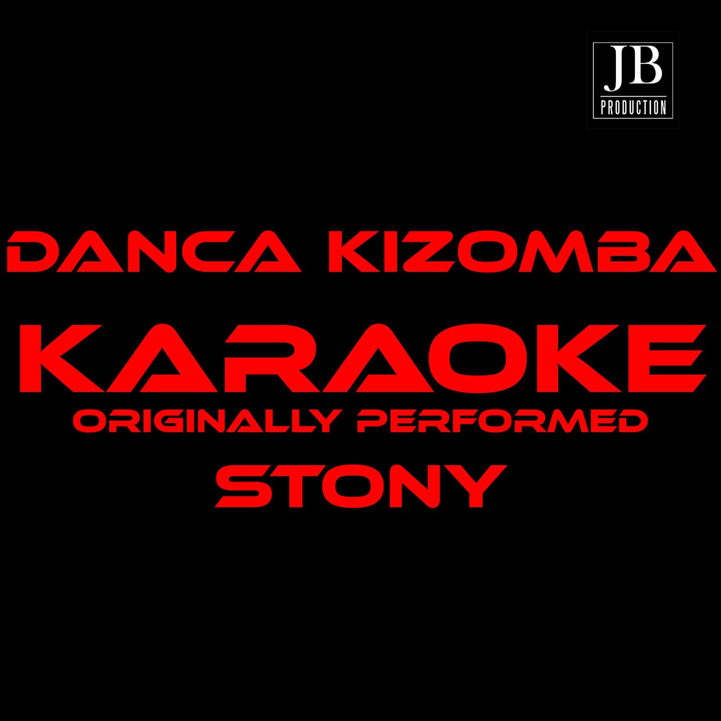 Dança Kizomba (Karaoke Version Originally Performed by Stony)