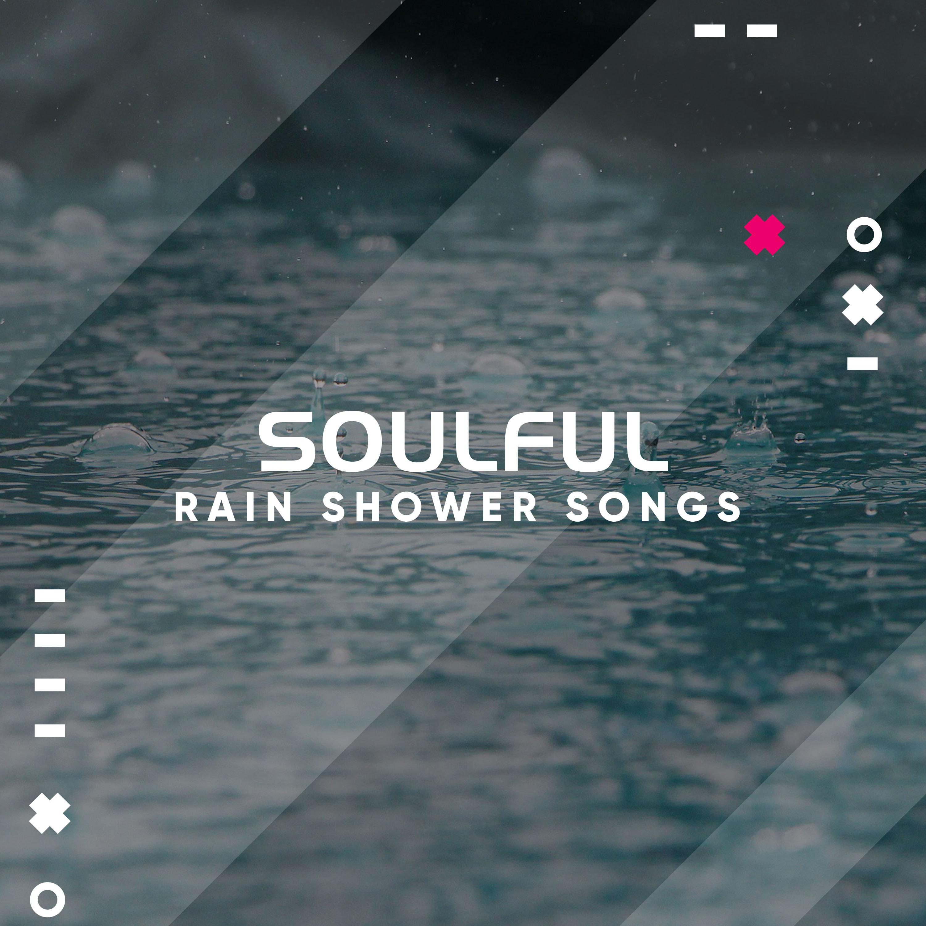 #12 Soulful Rain Shower Songs