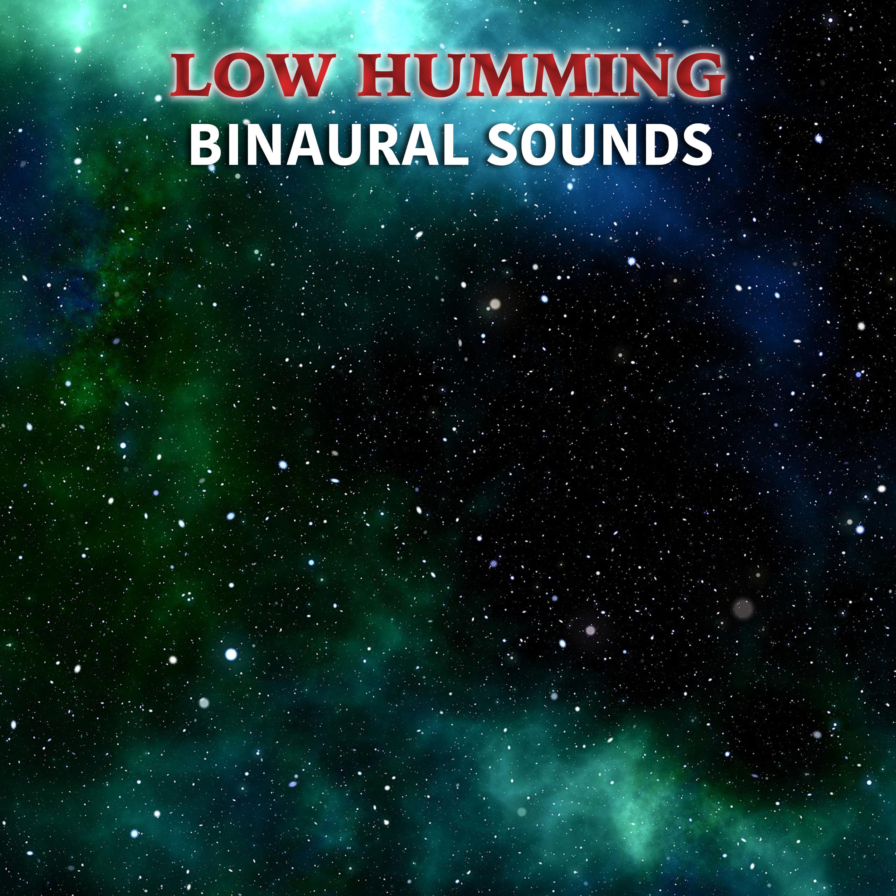 #18 Low Humming Binaural Sounds