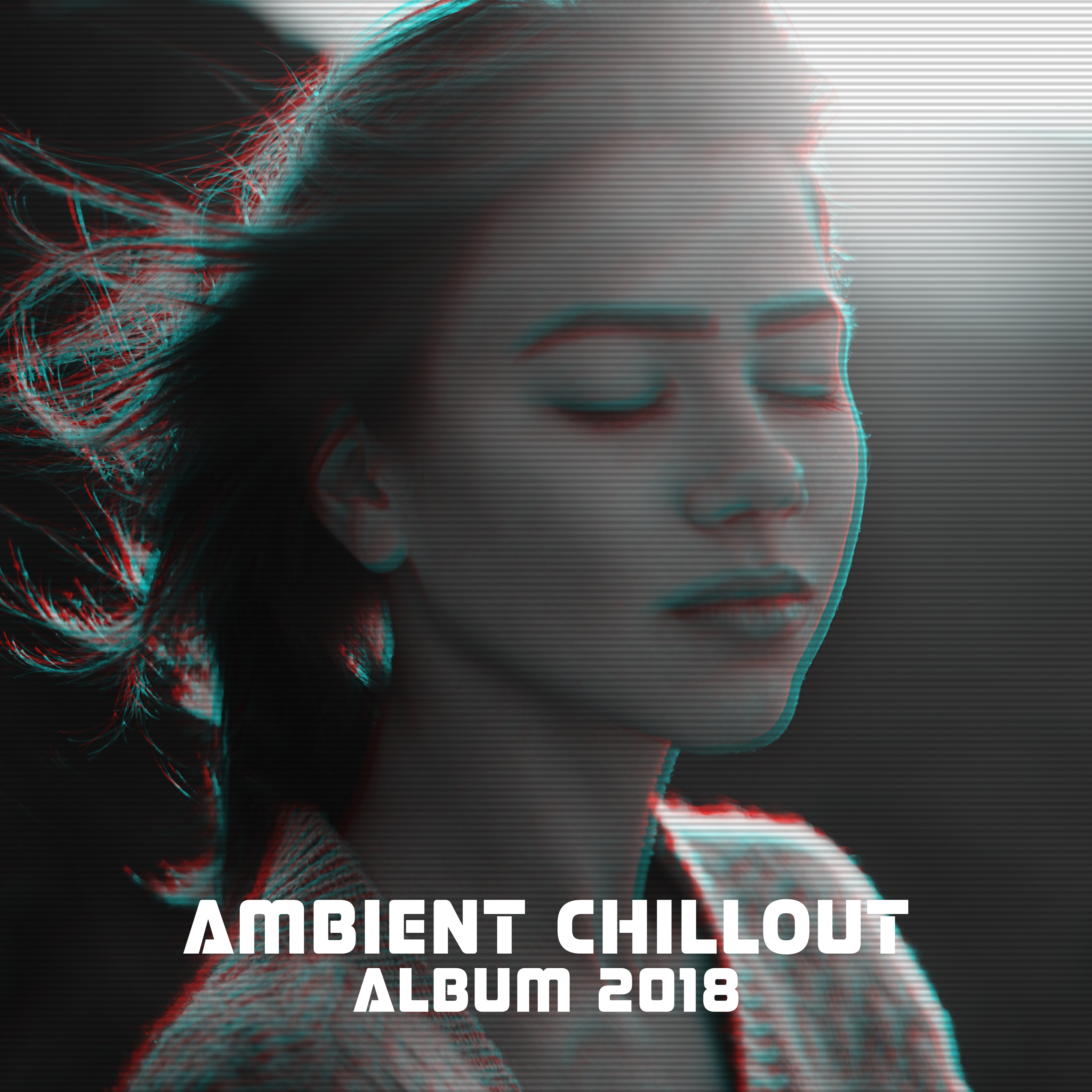 Ambient Chillout Album 2018