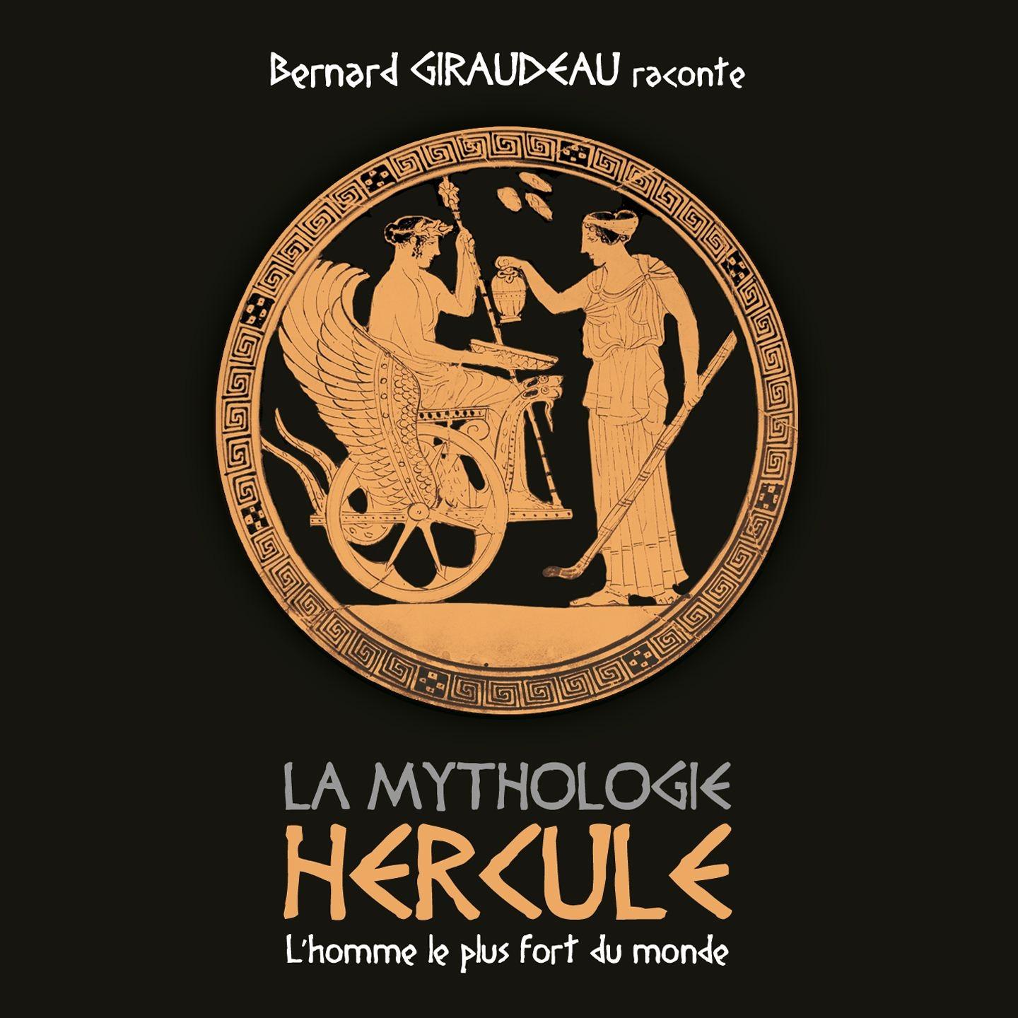 Hercule, l'homme le plus fort du monde (Bernard Giraudeau raconte - La Mythologie)