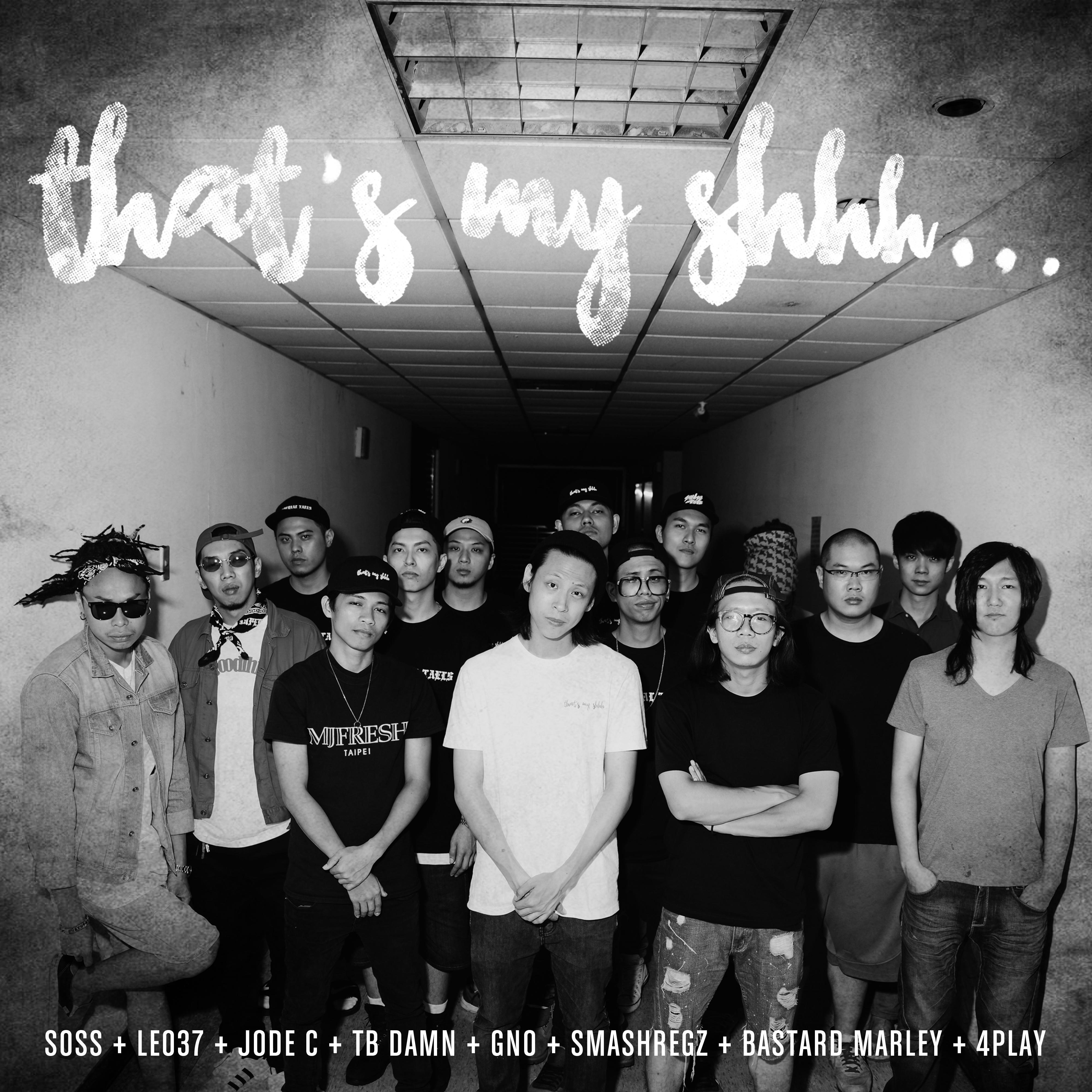 That's My Shhh (feat. SOSS, Jode C., TB Damn, GNO, SmashRegz, Bastard Marley & 4Play)