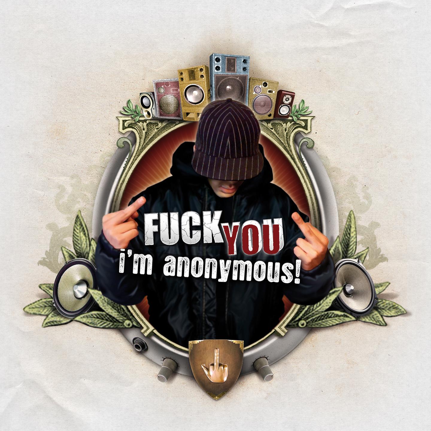 **** You I'm Anonymous!