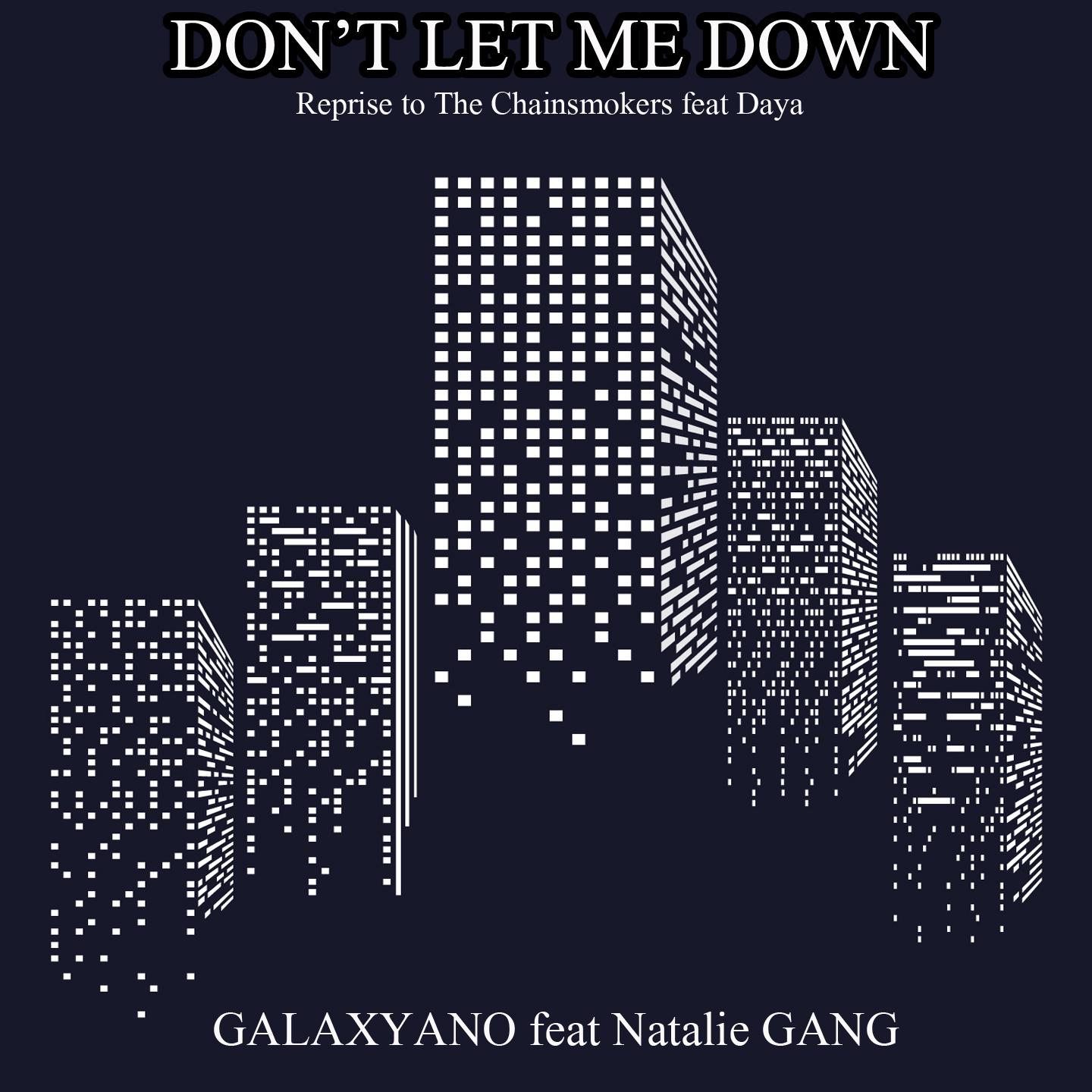 Don't Let Me Down (Reprise to the Chainsmokers Feat Daya)