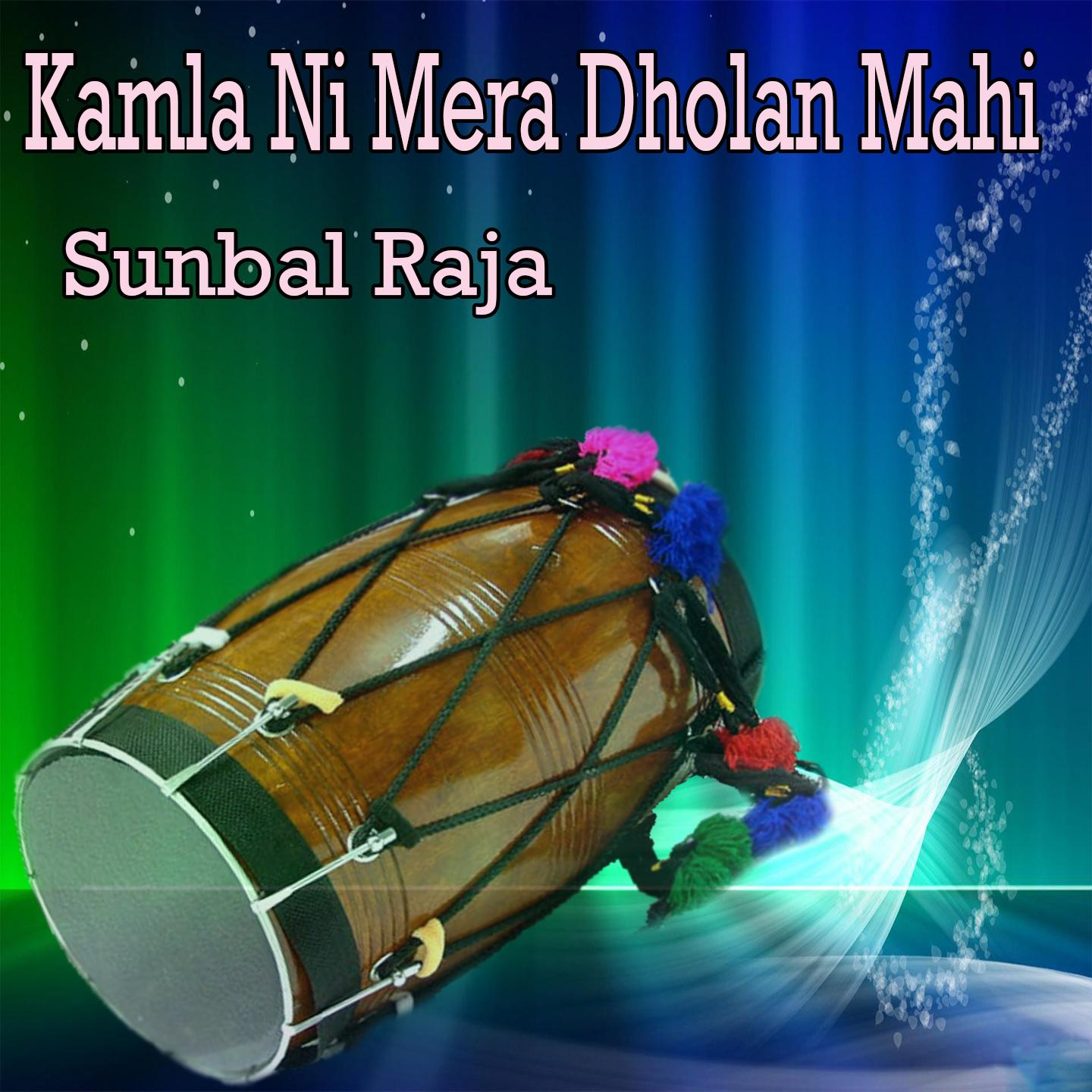 Kamla Ni Mera Dholan Mahi