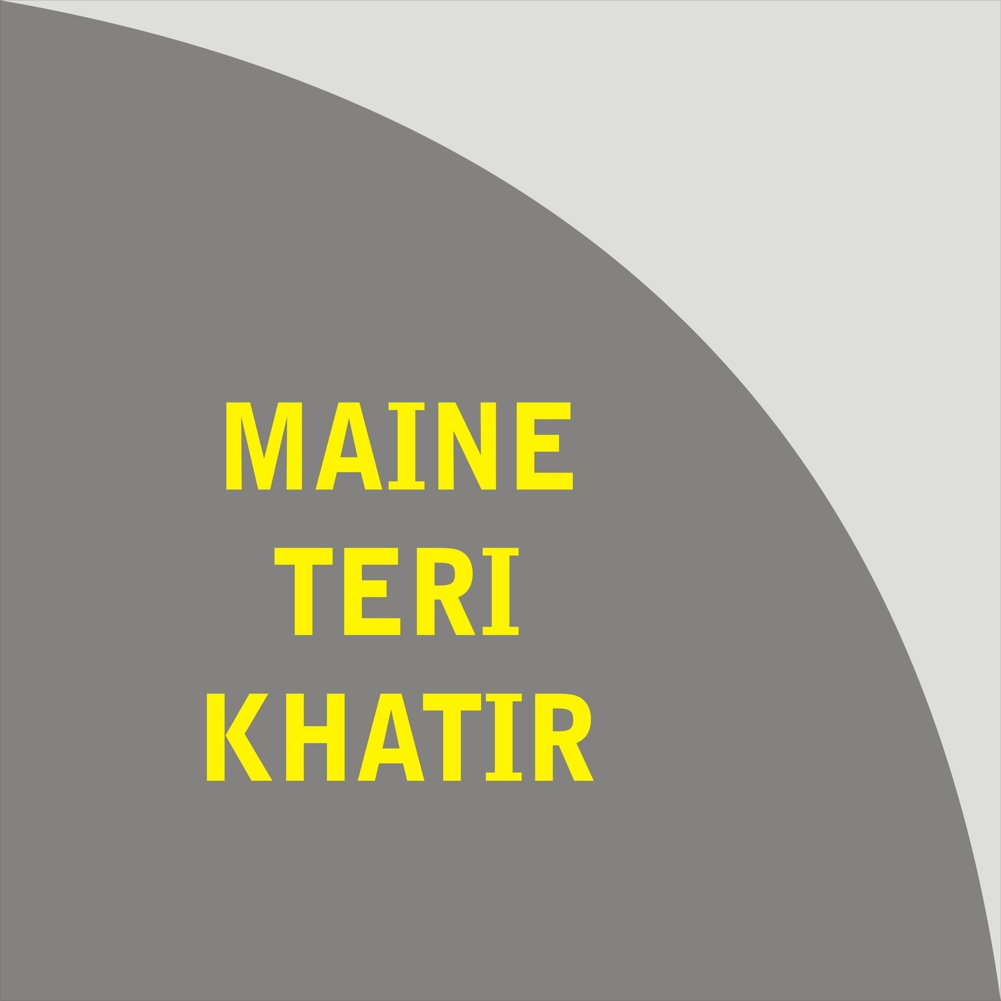 Maine Teri Khatir